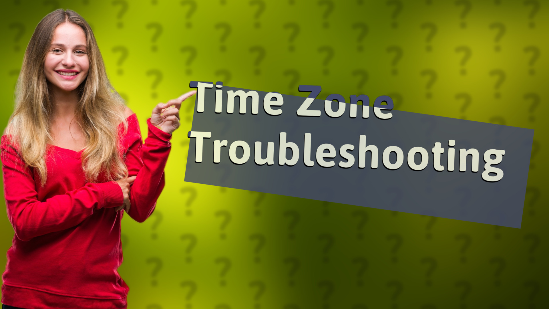 Time Zone Troubleshooting