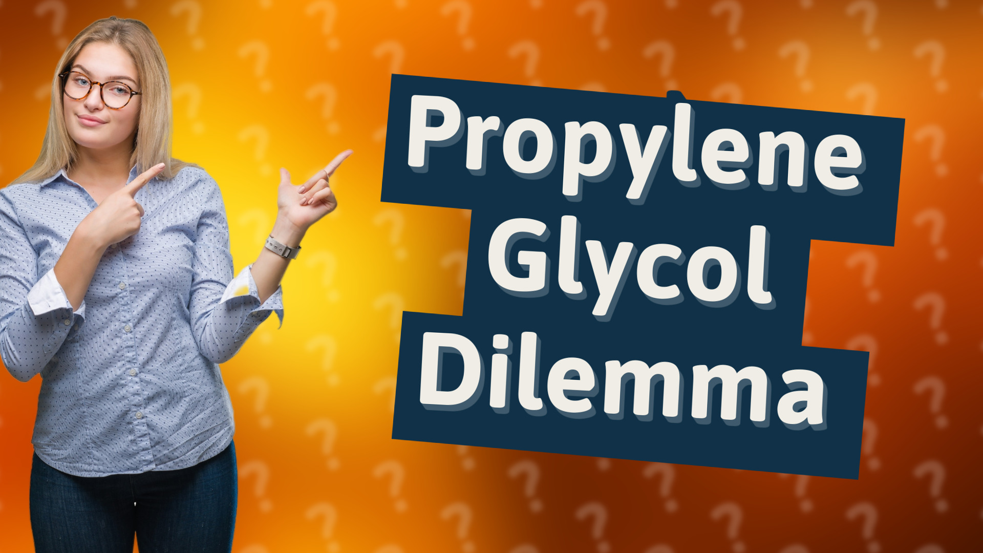 Propylene Glycol Dilemma
