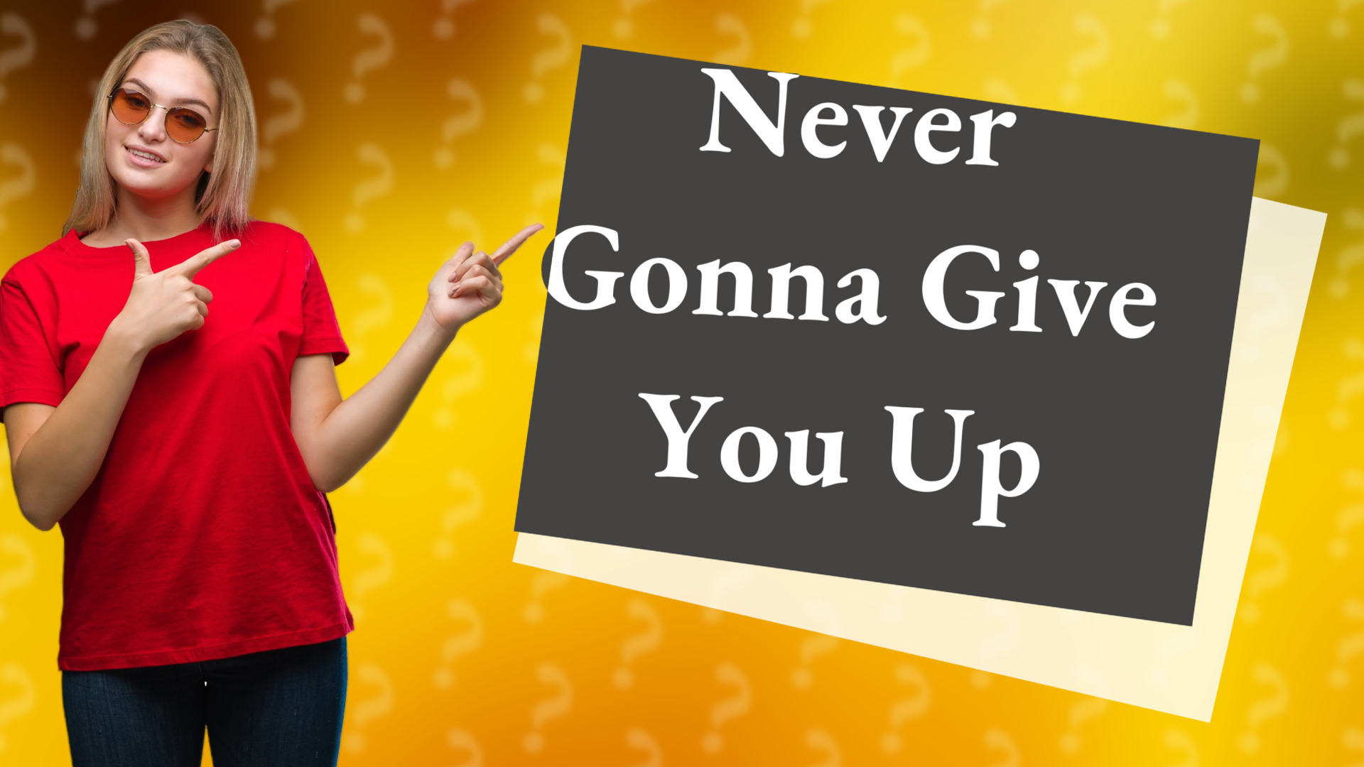 Never Gonna Give You Up