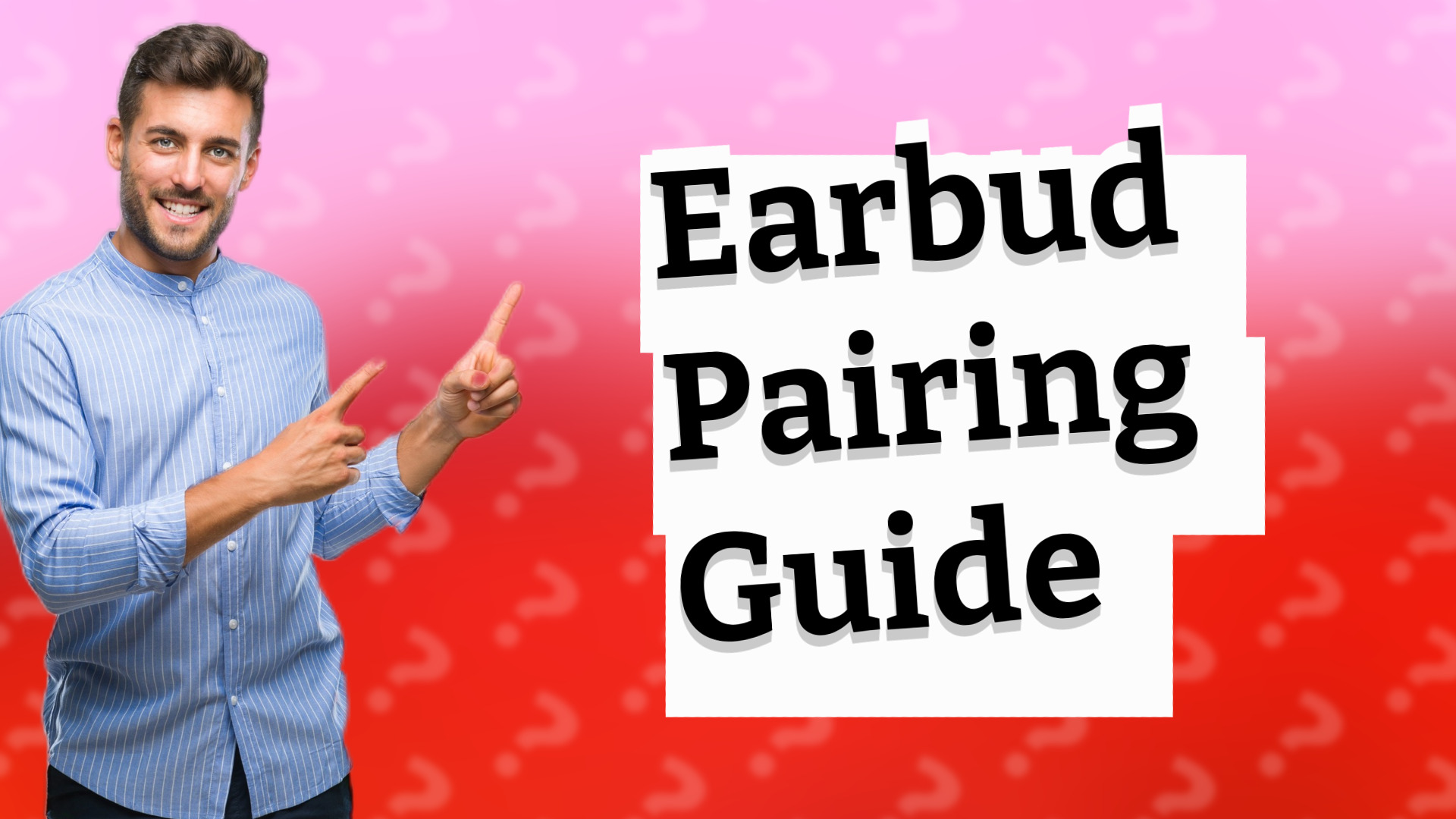 Earbud Pairing Guide