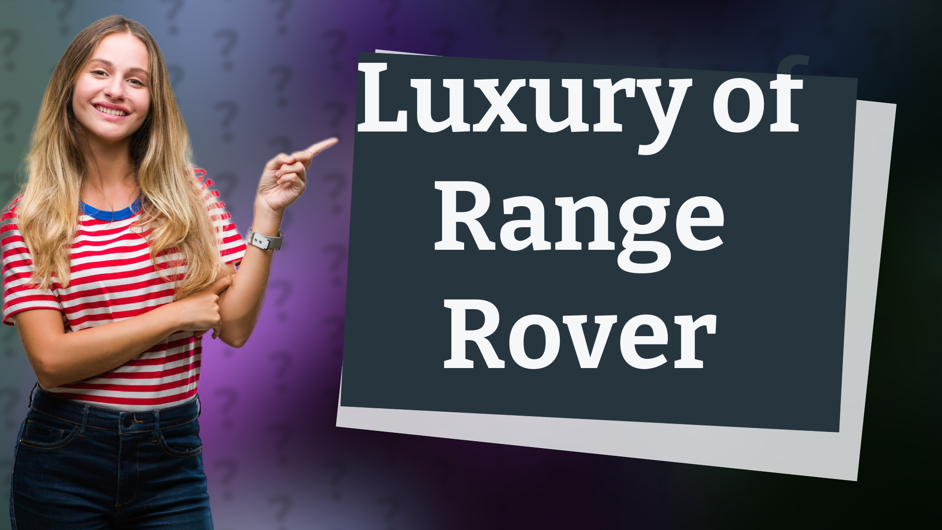 Luxury of Range Rover