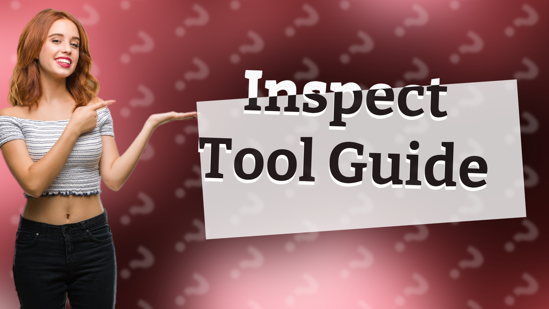 Inspect Tool Guide