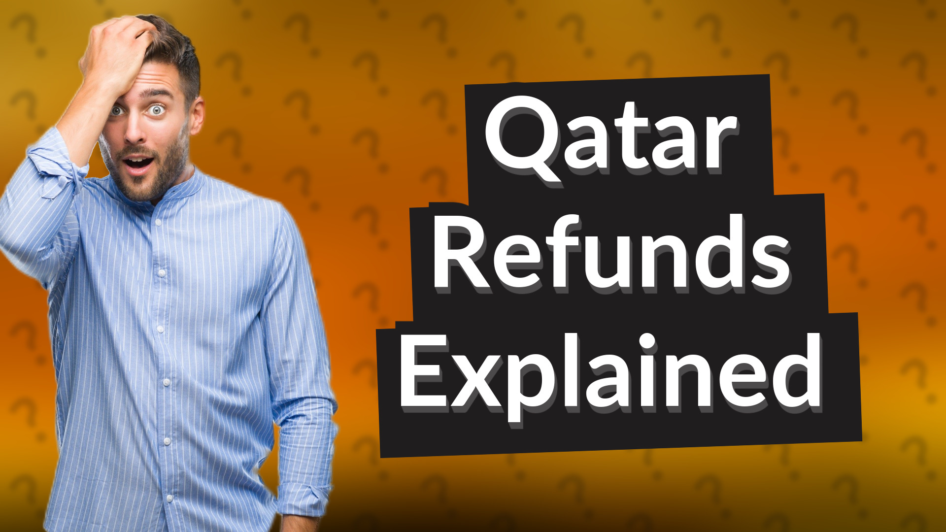 Qatar Refunds Explained