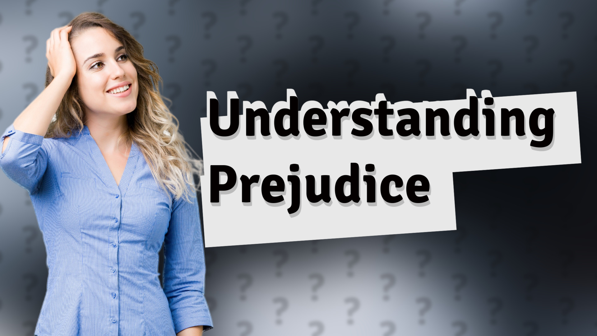 Understanding Prejudice