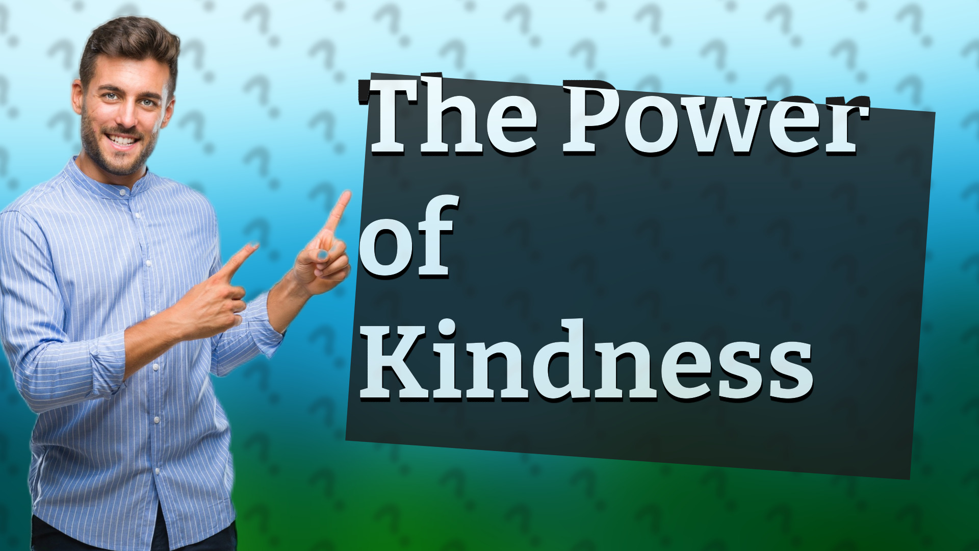 The Power of Kindness