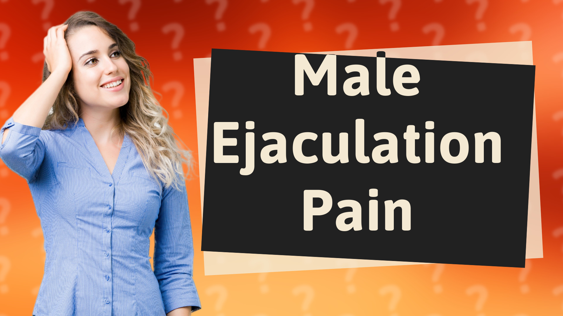 Male Ejaculation Pain