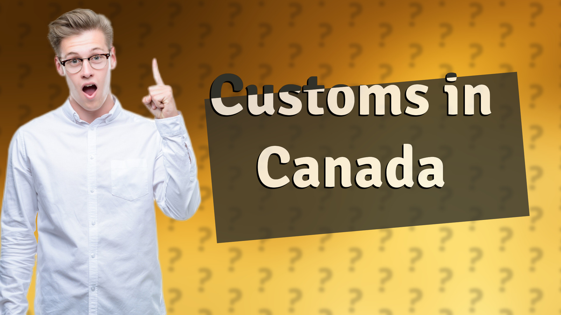 Customs in Canada