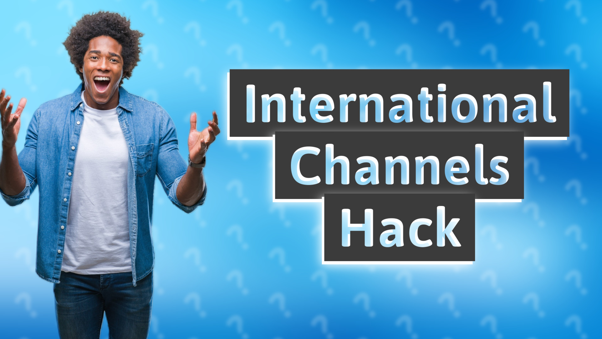 International Channels Hack