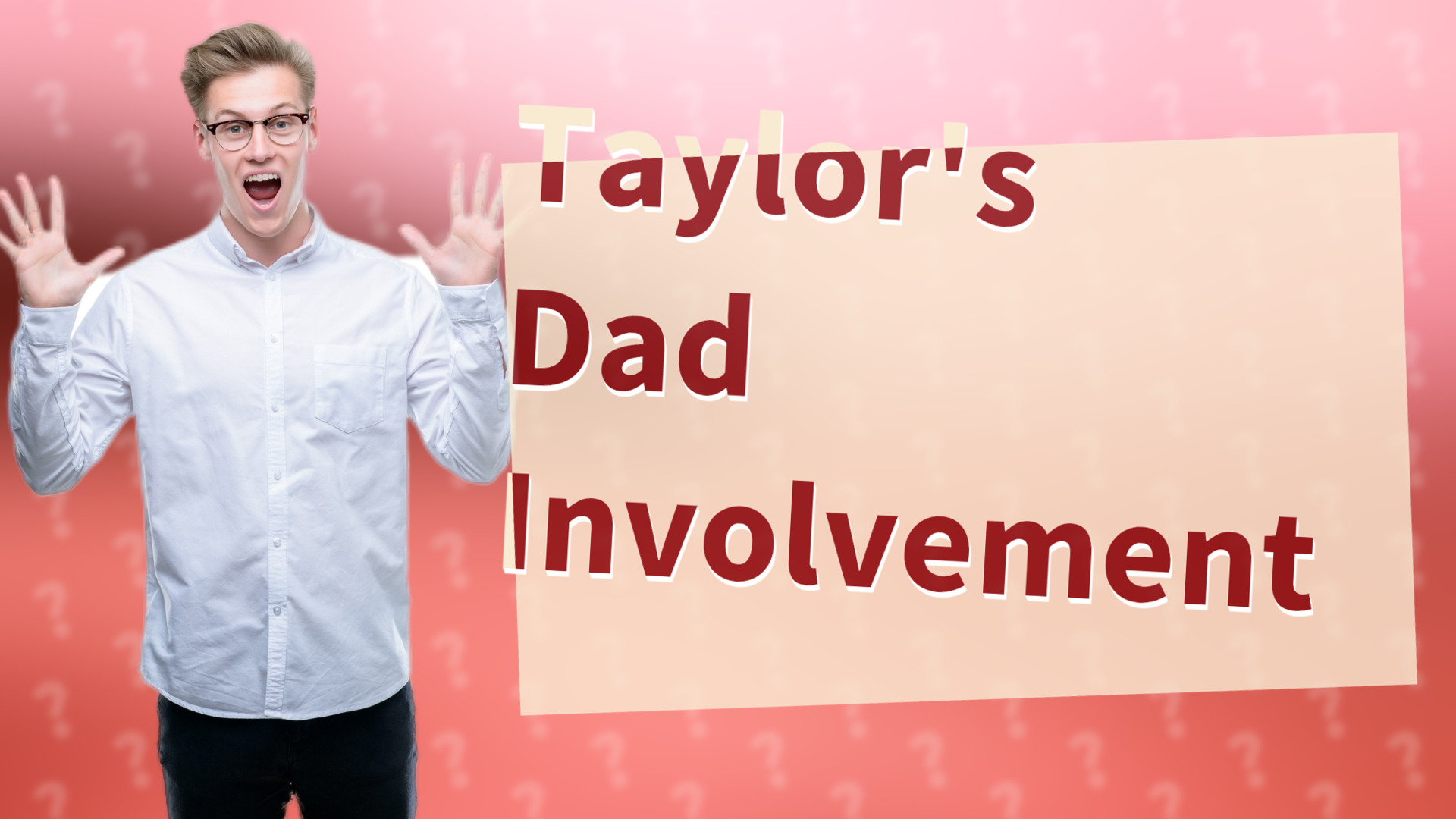 Taylor's Dad Involvement