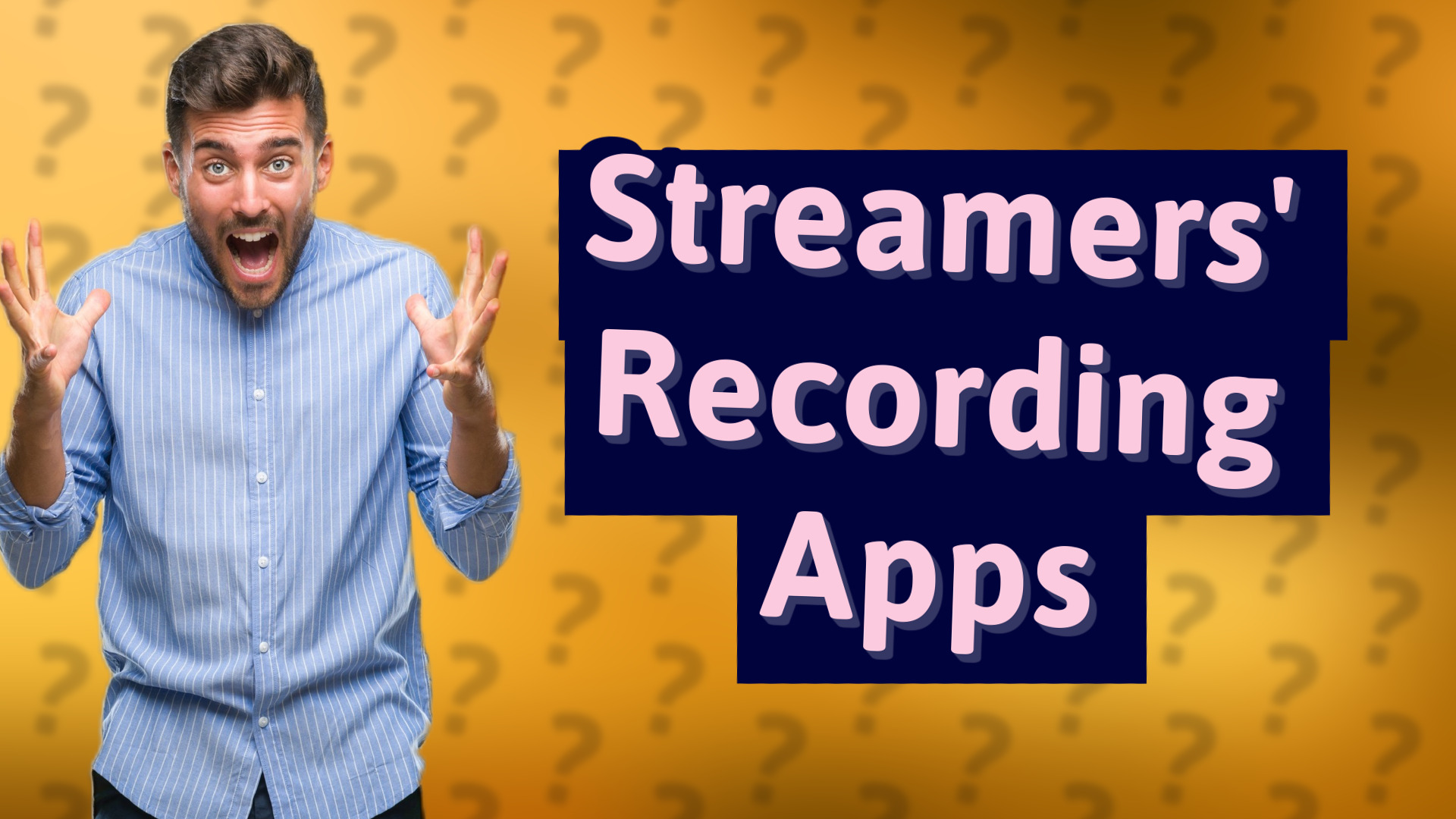 Streamers' Recording Apps