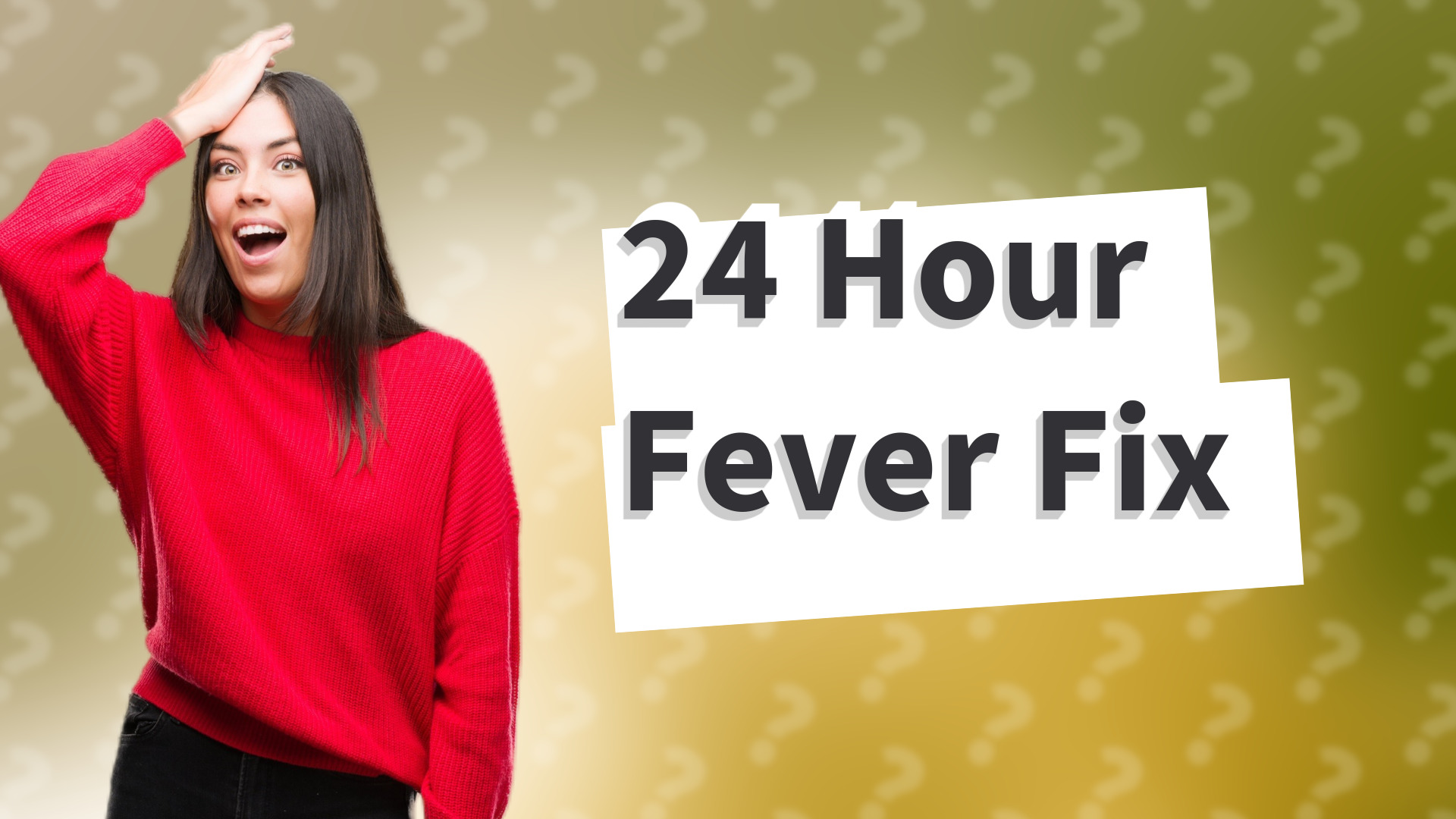 24 Hour Fever Fix