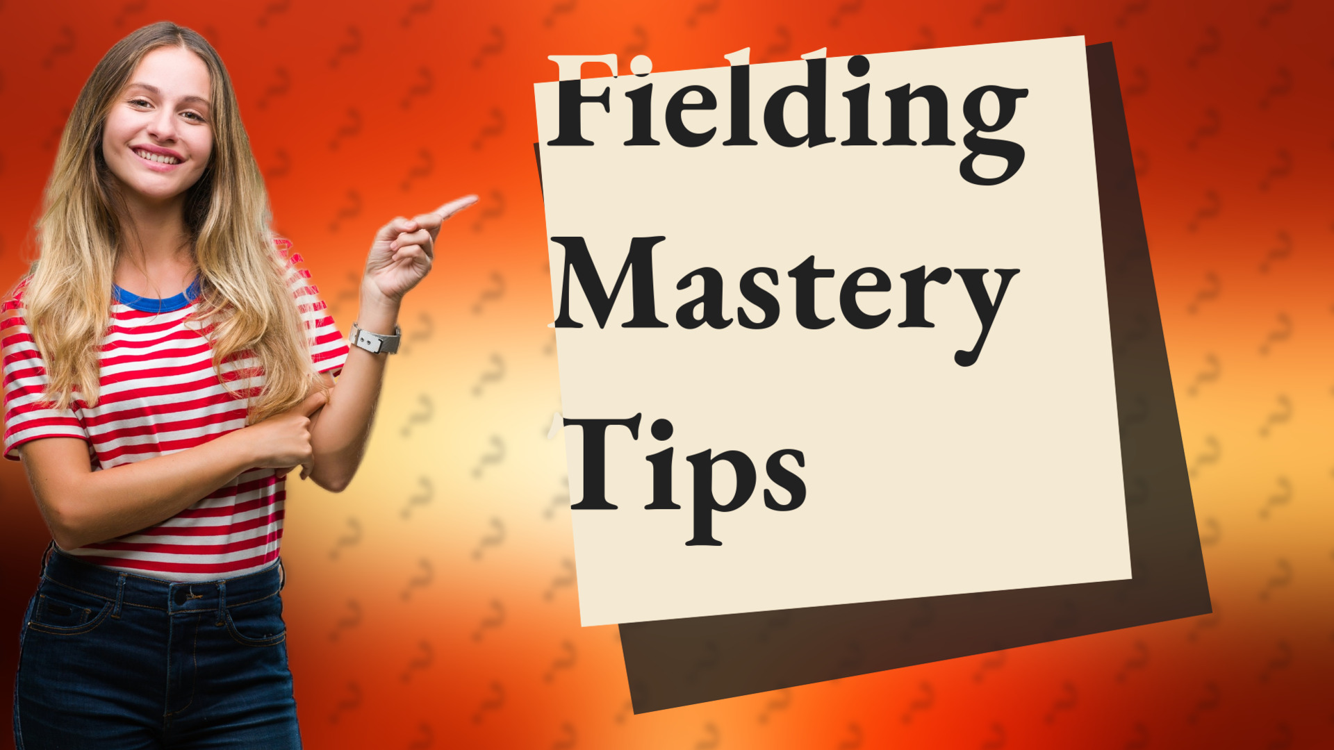 Fielding Mastery Tips