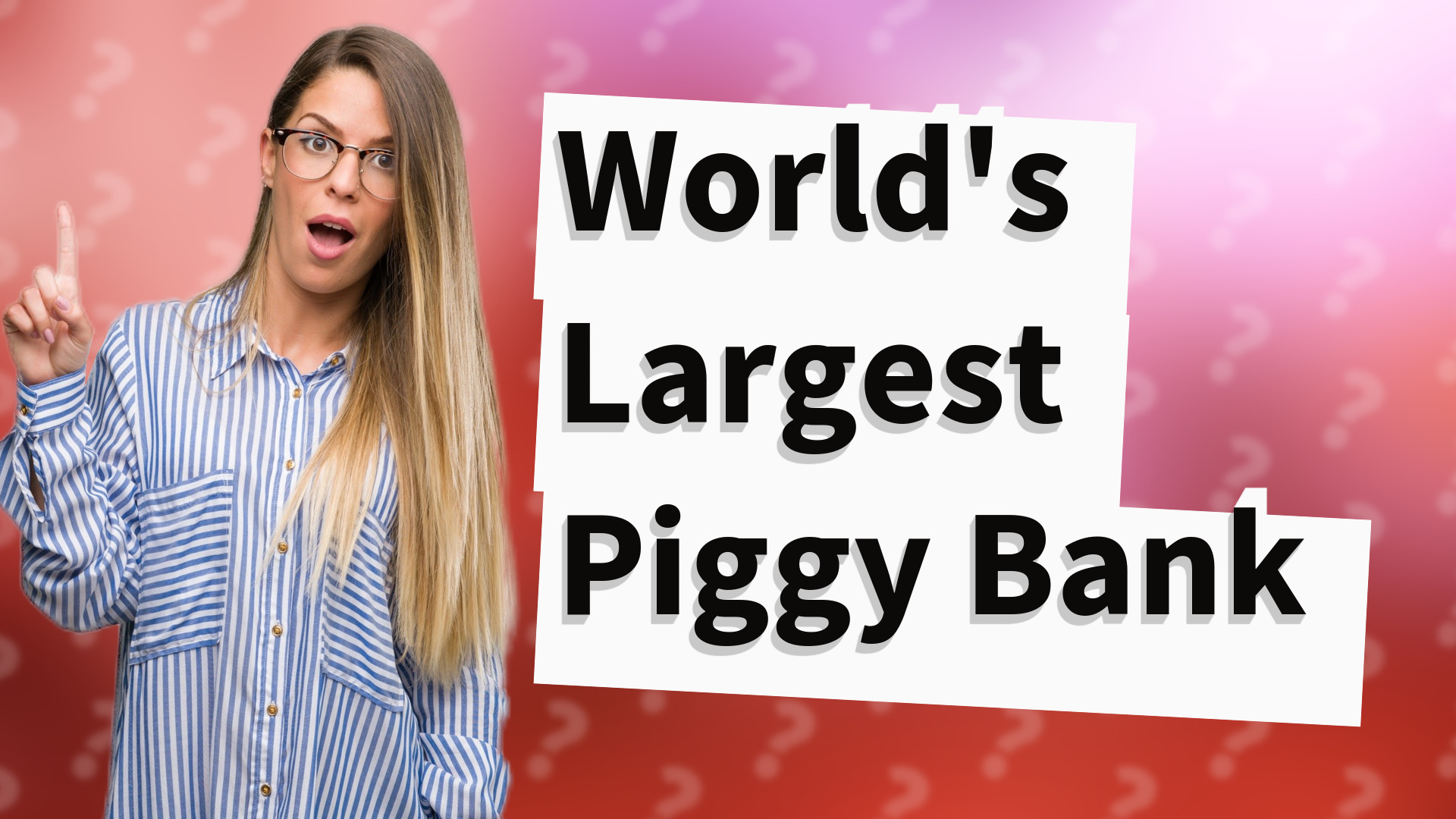 World's Largest Piggy Bank