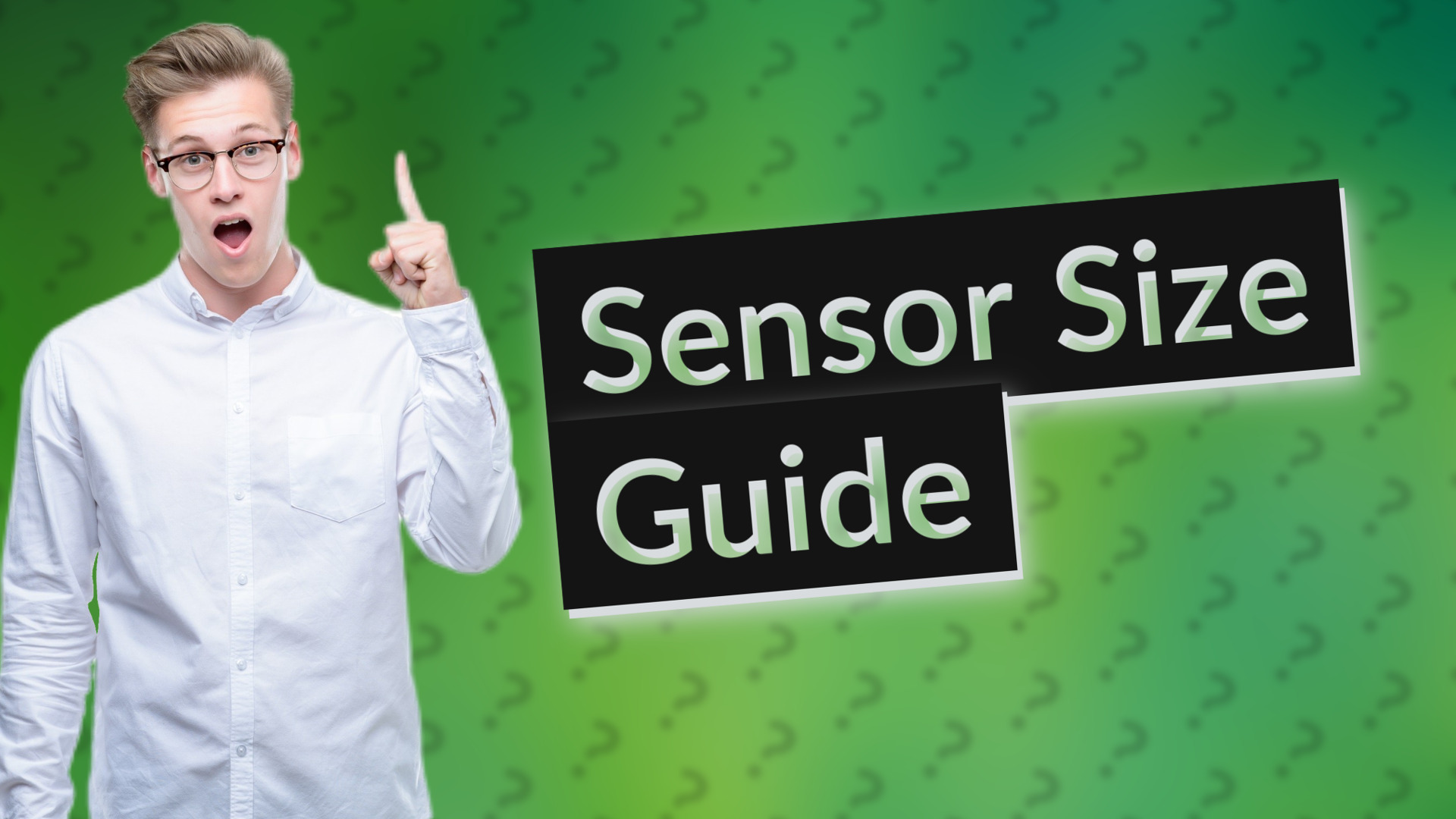 Sensor Size Guide