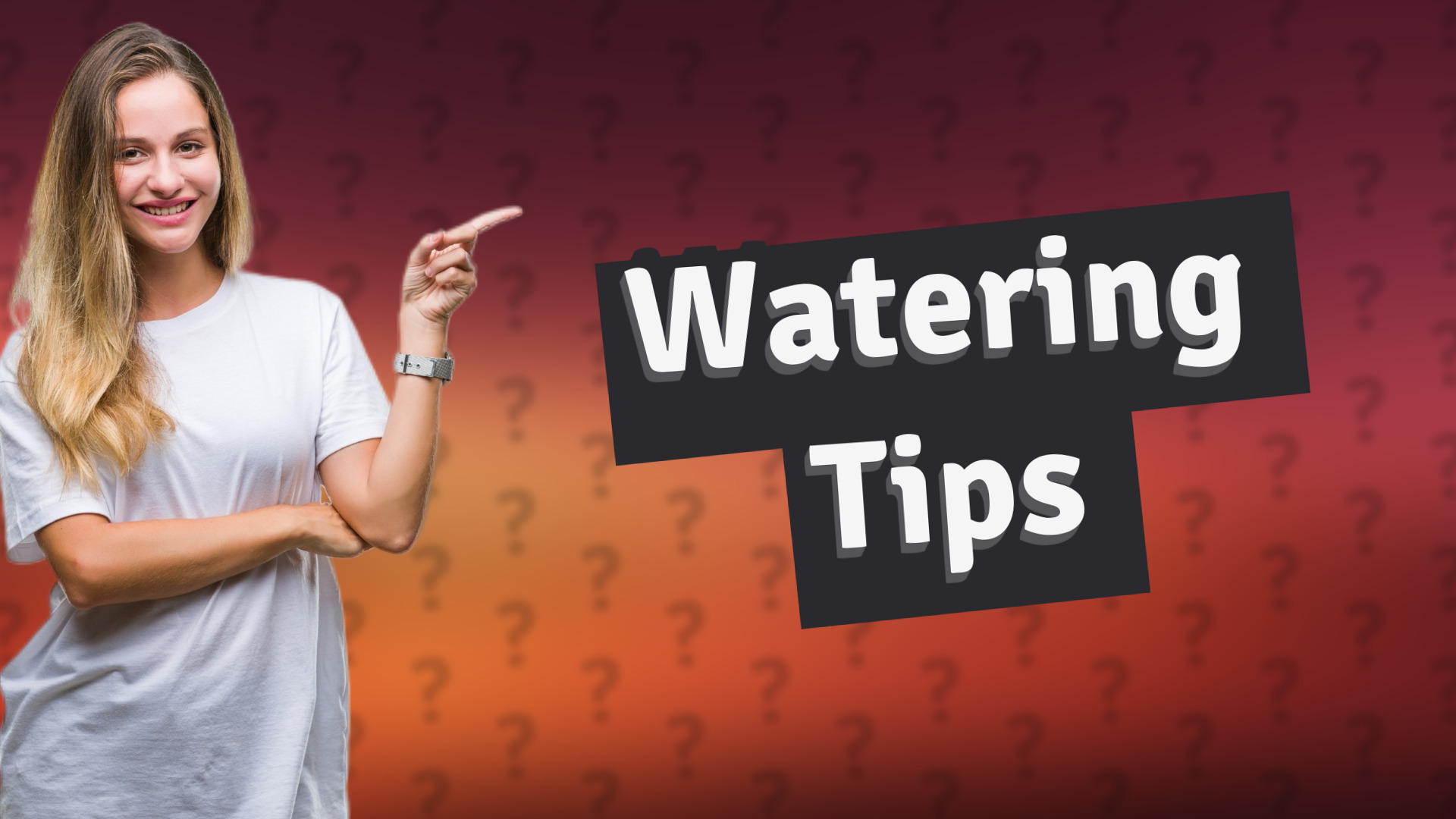 Watering Tips