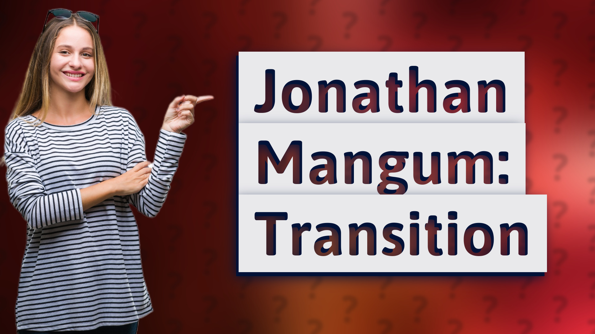 Jonathan Mangum: Transition