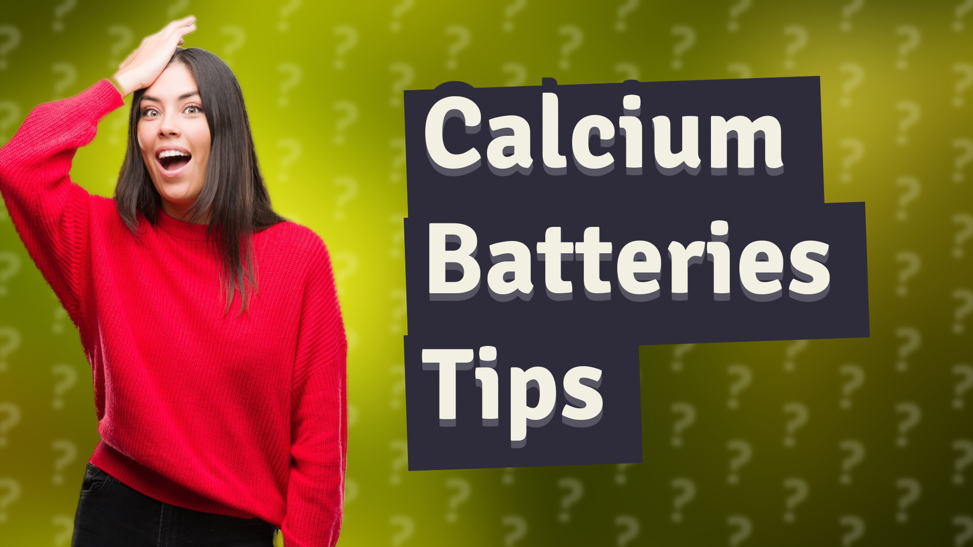 Calcium Batteries Tips