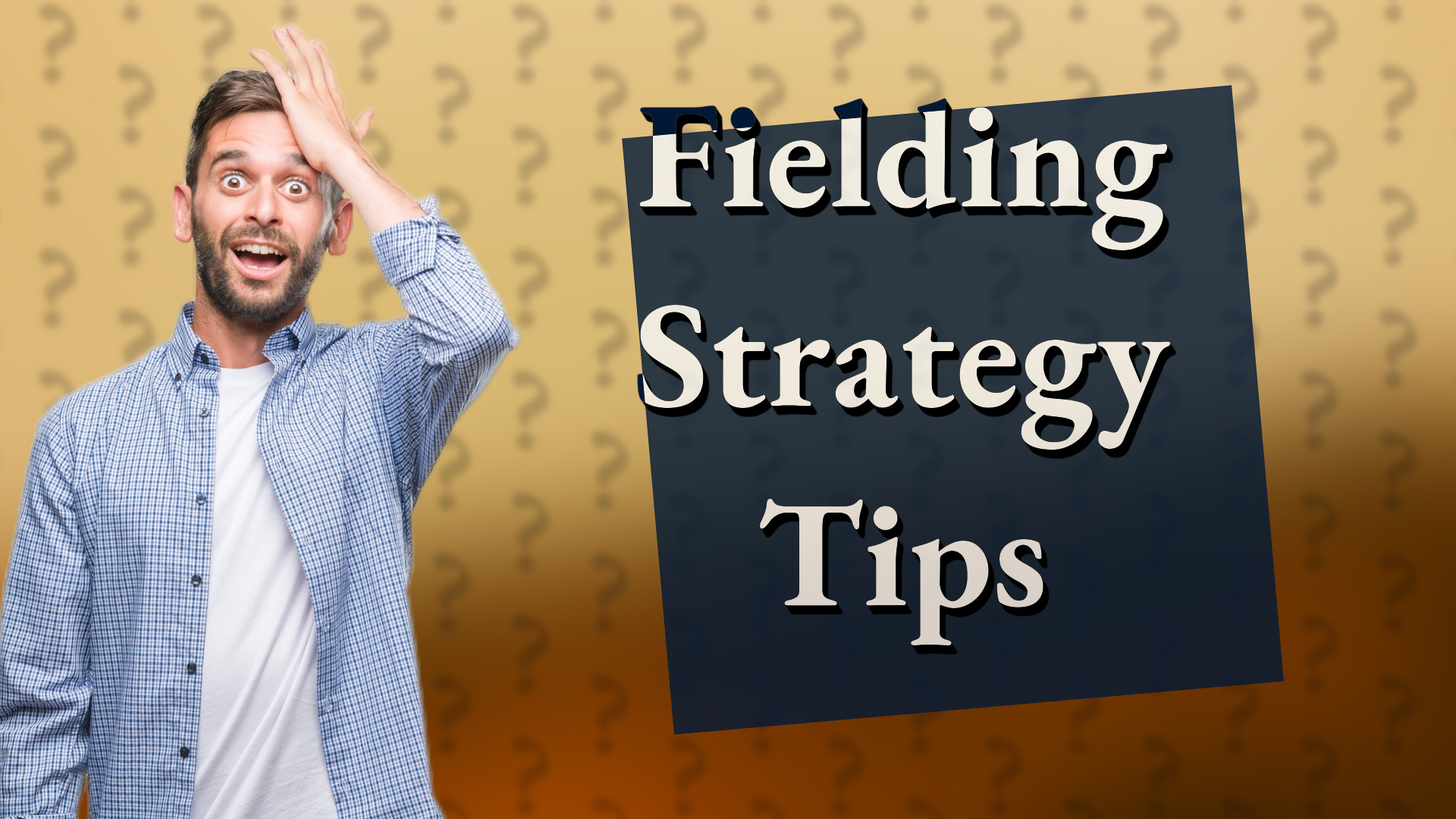 Fielding Strategy Tips