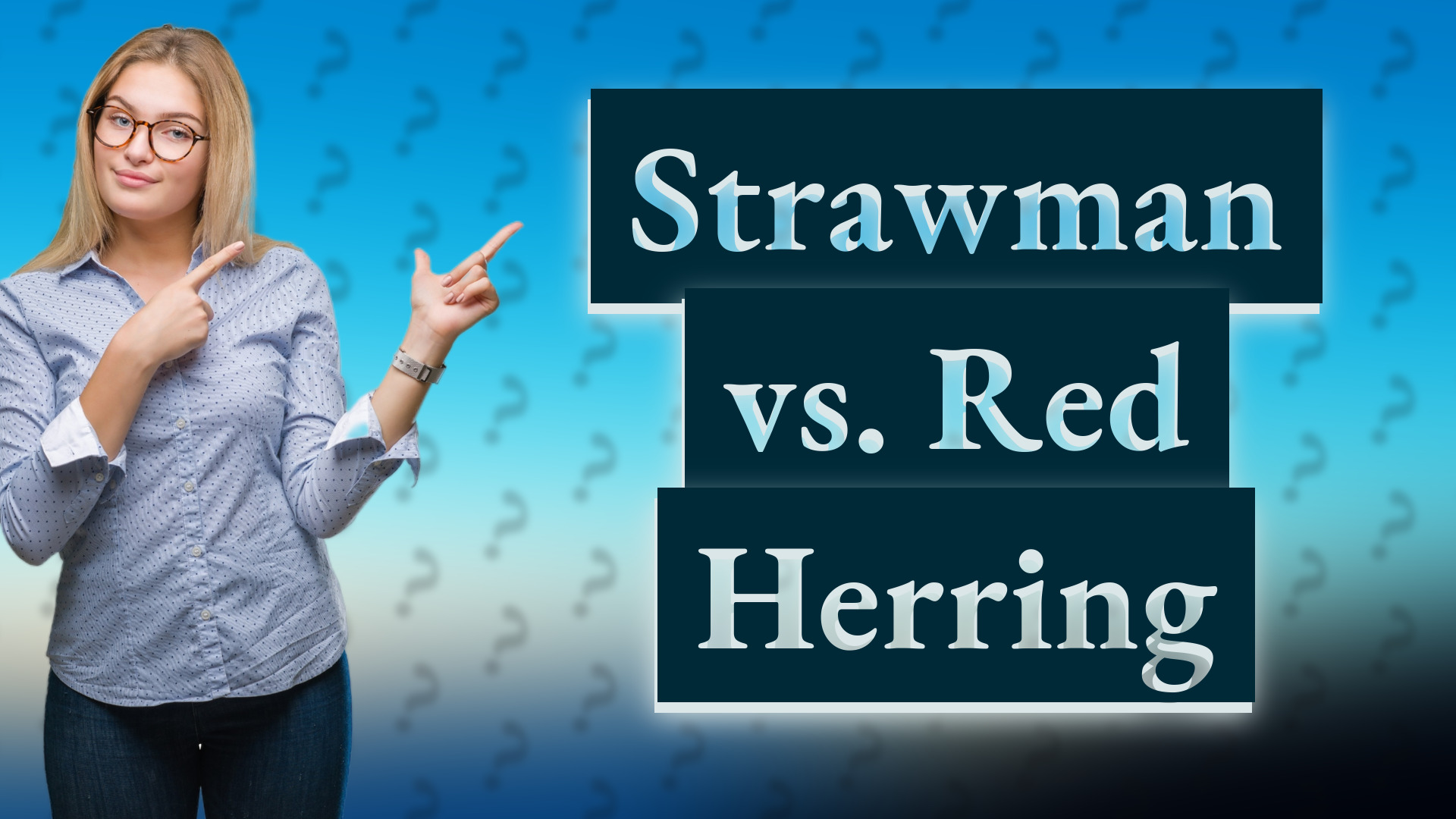 Strawman vs. Red Herring