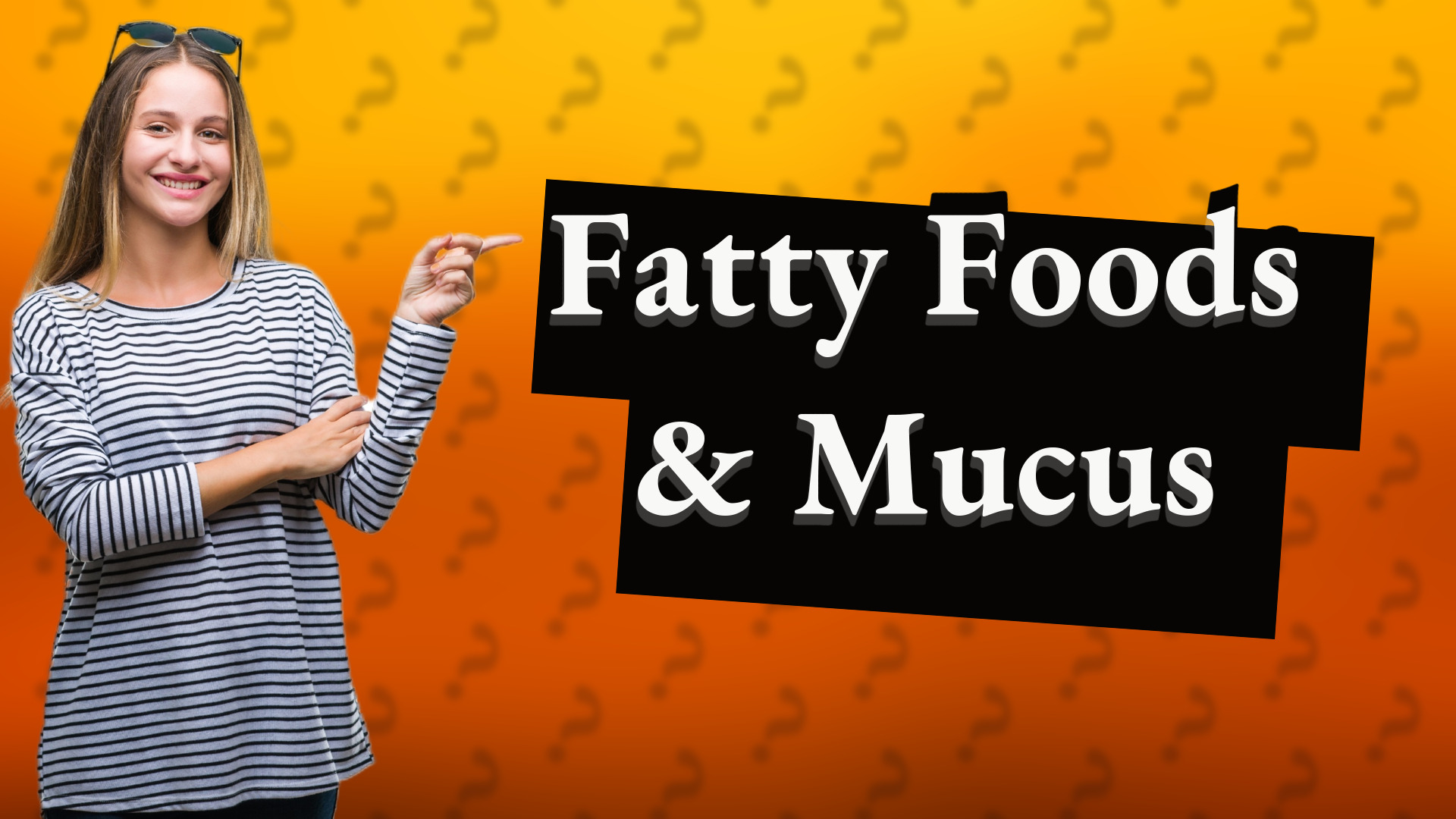 Fatty Foods & Mucus