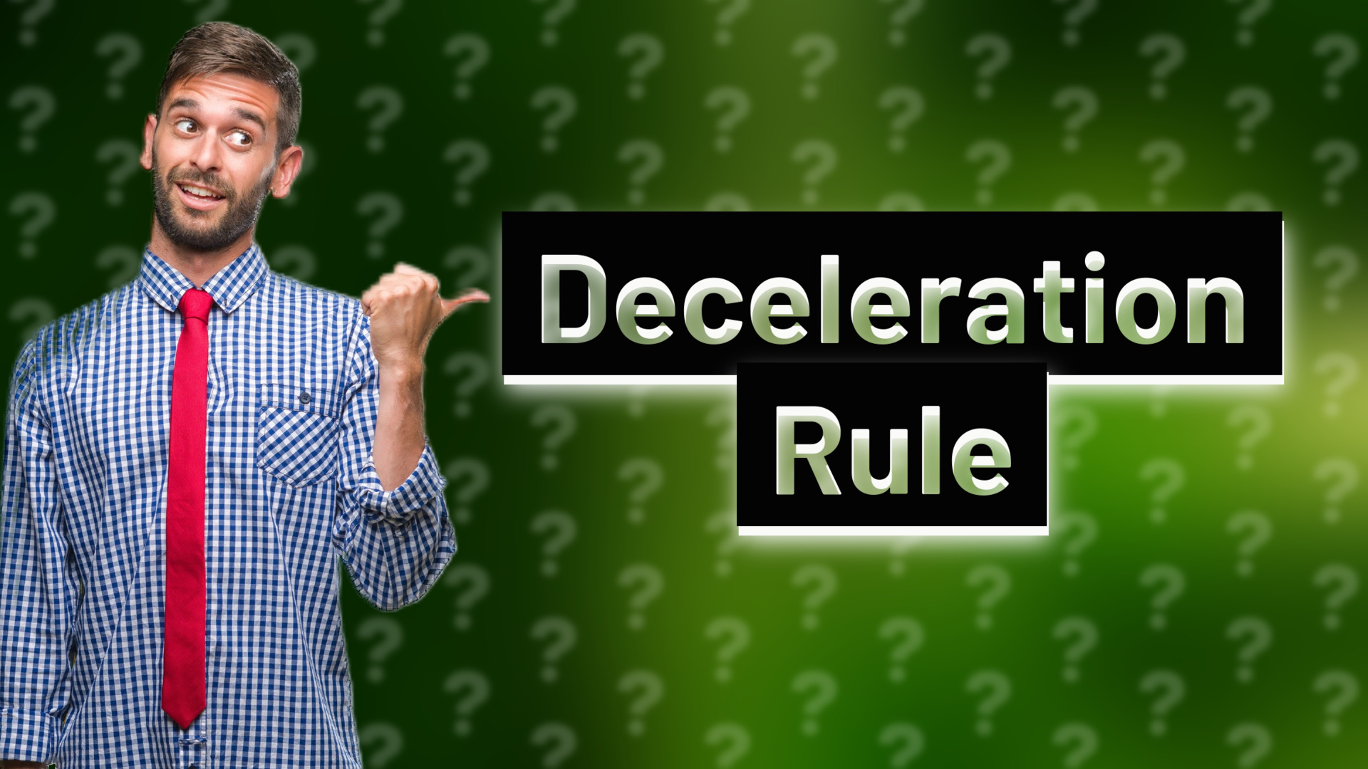Deceleration Rule