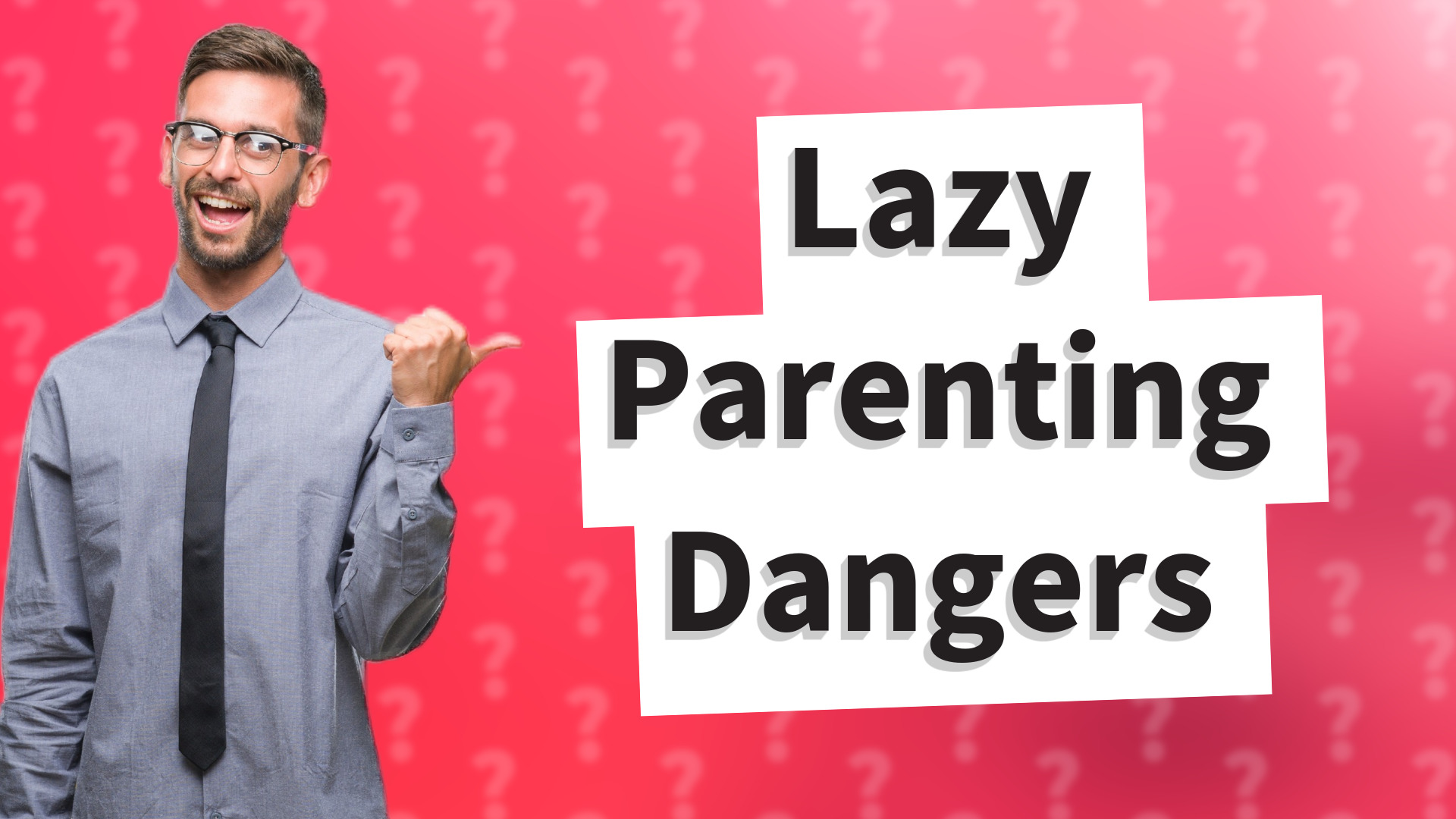 Lazy Parenting Dangers