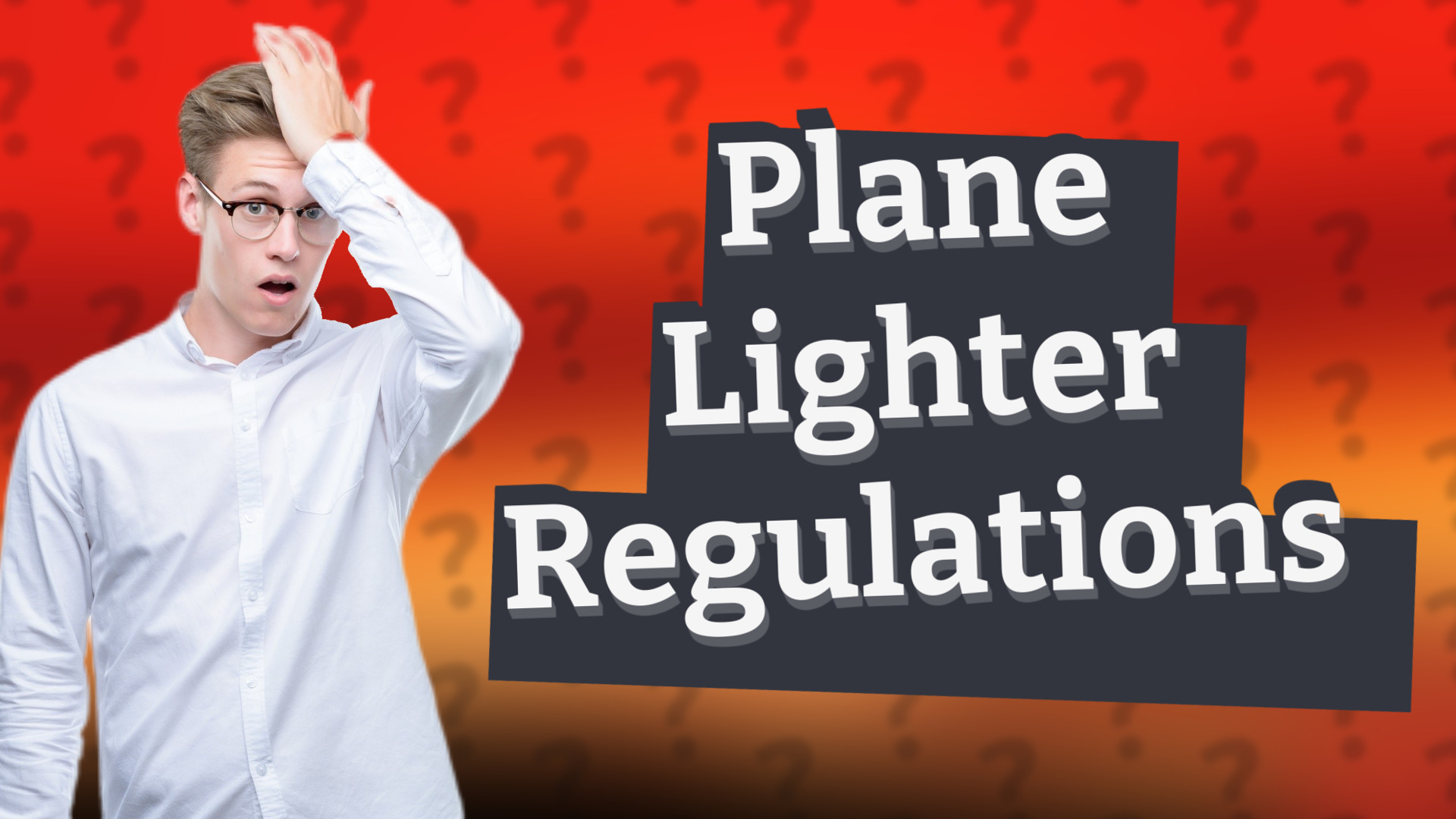 Plane Lighter Regulations