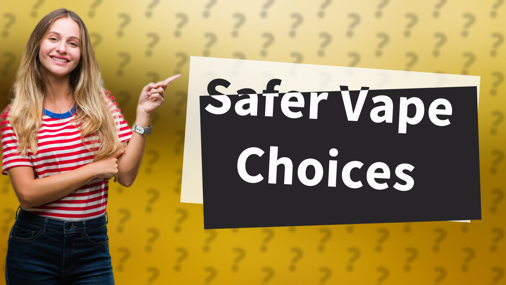 Safer Vape Choices