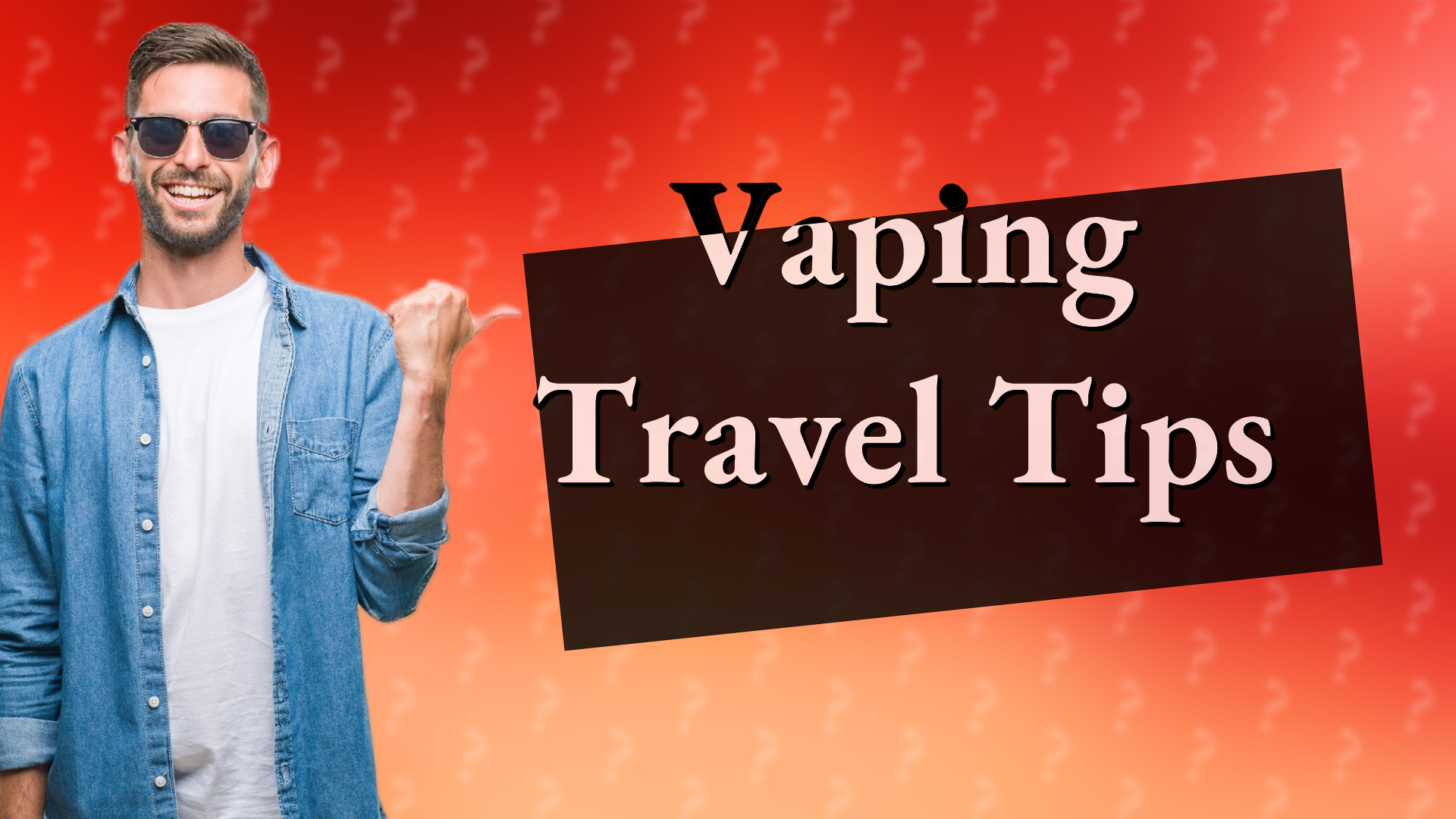 Vaping Travel Tips
