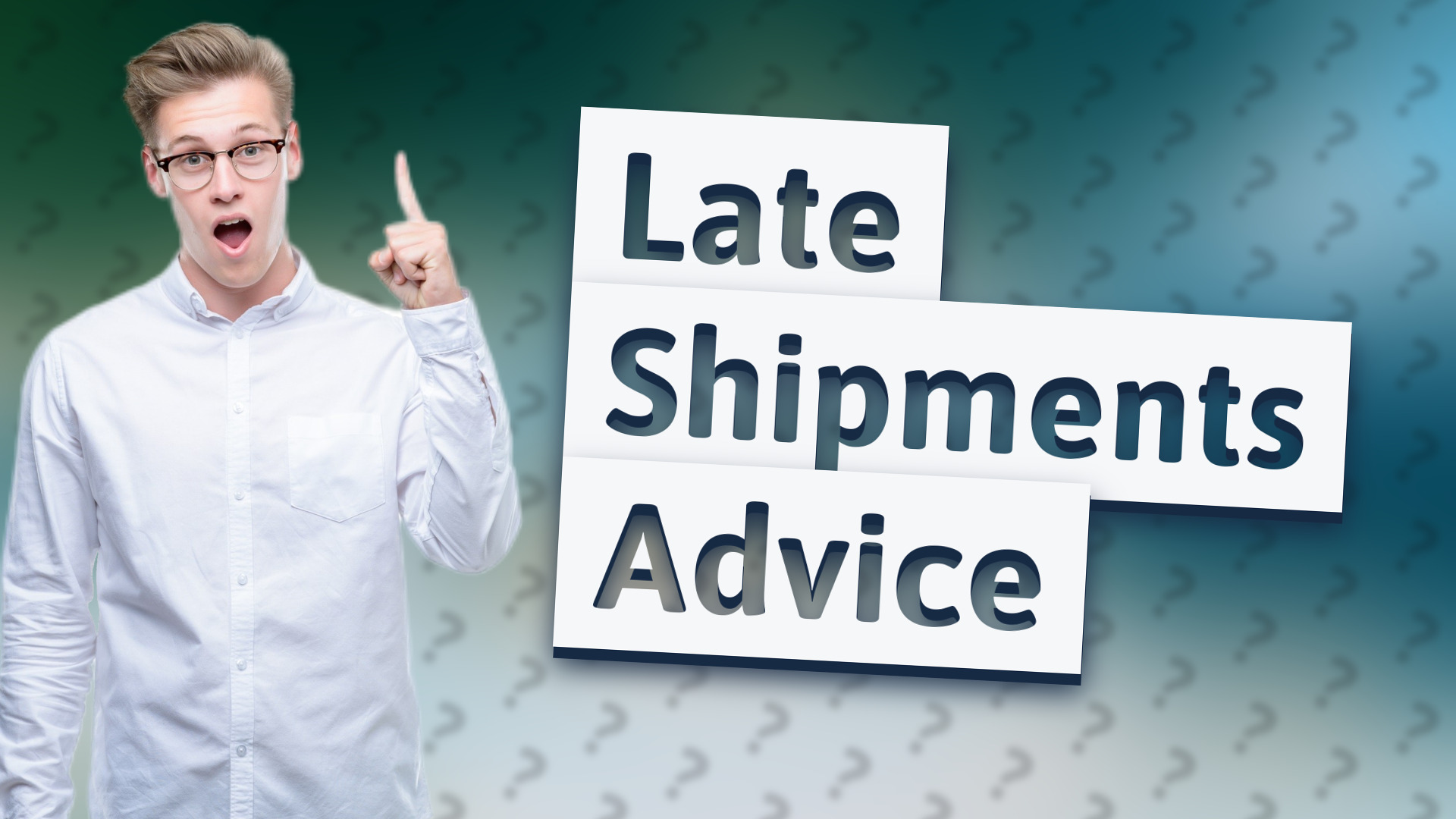 Late Shipments Advice