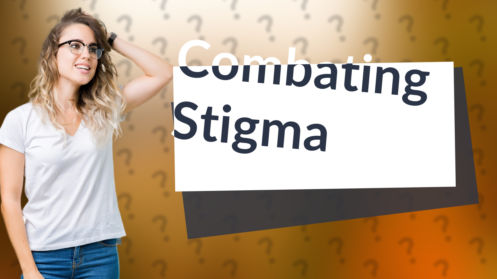 Combating Stigma