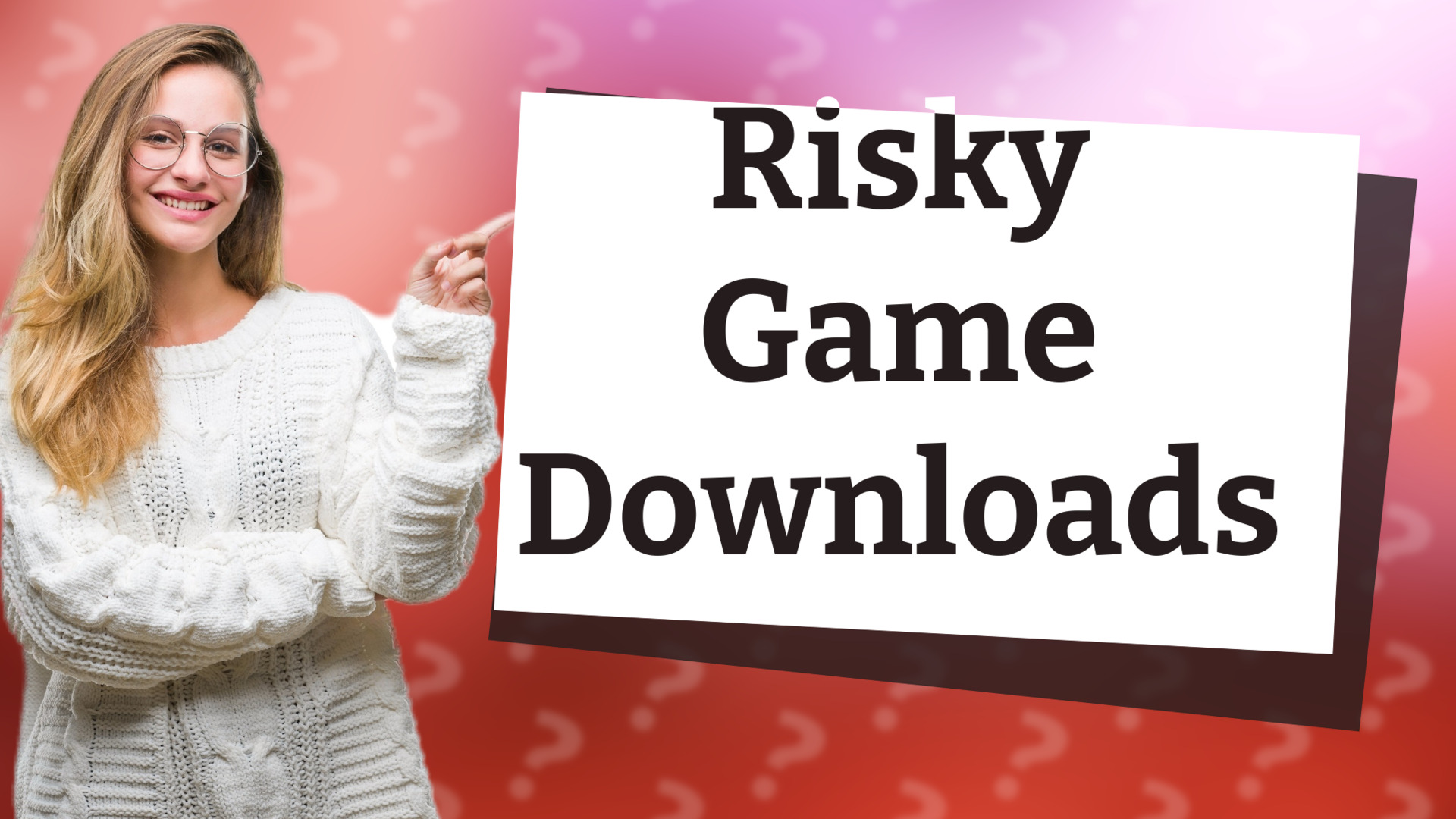 Risky Game Downloads