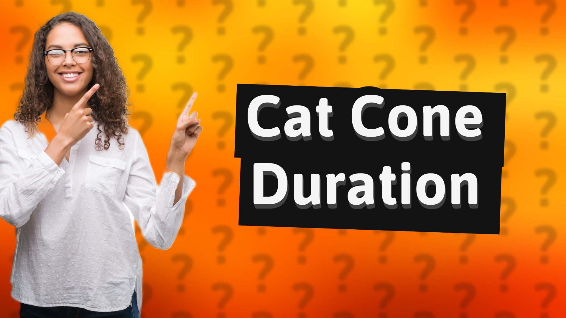 Cat Cone Duration