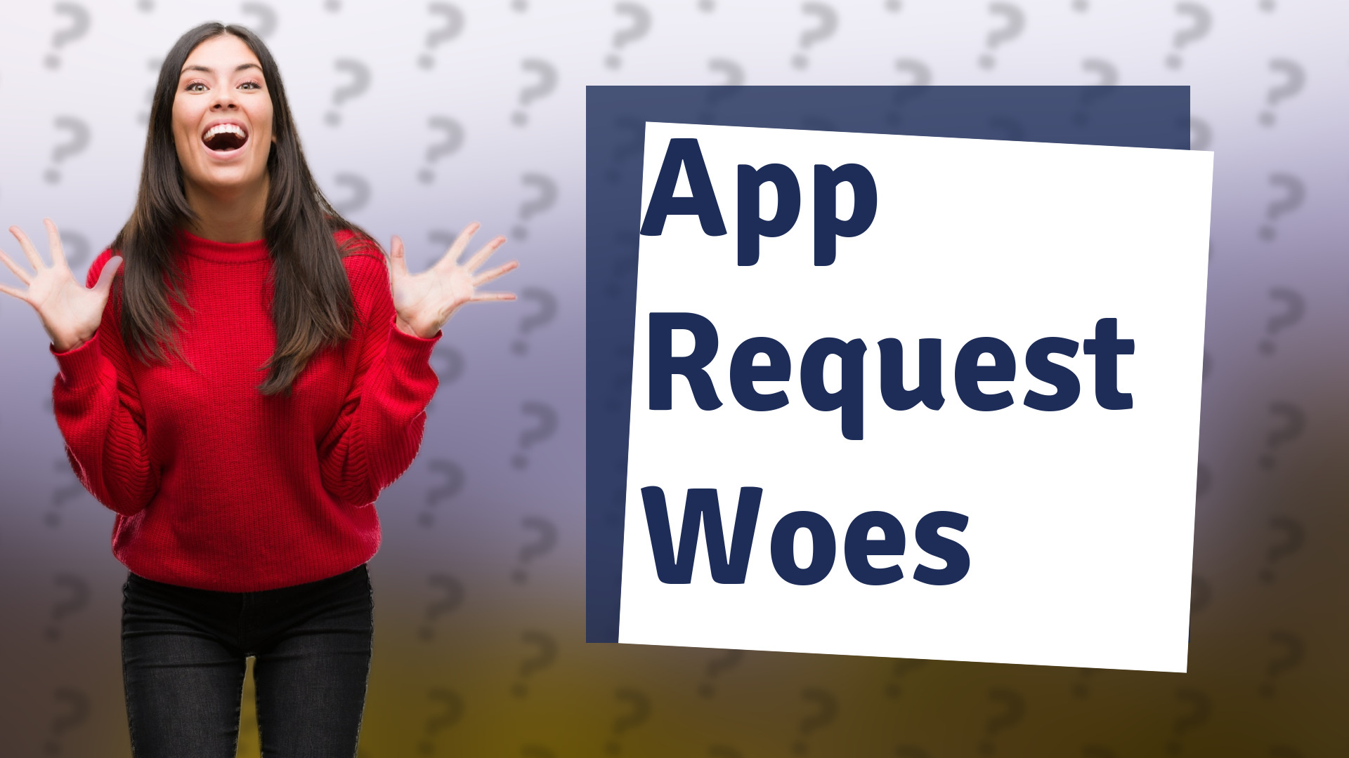 App Request Woes