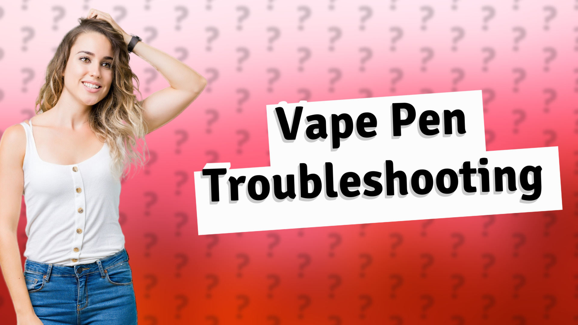 Vape Pen Troubleshooting
