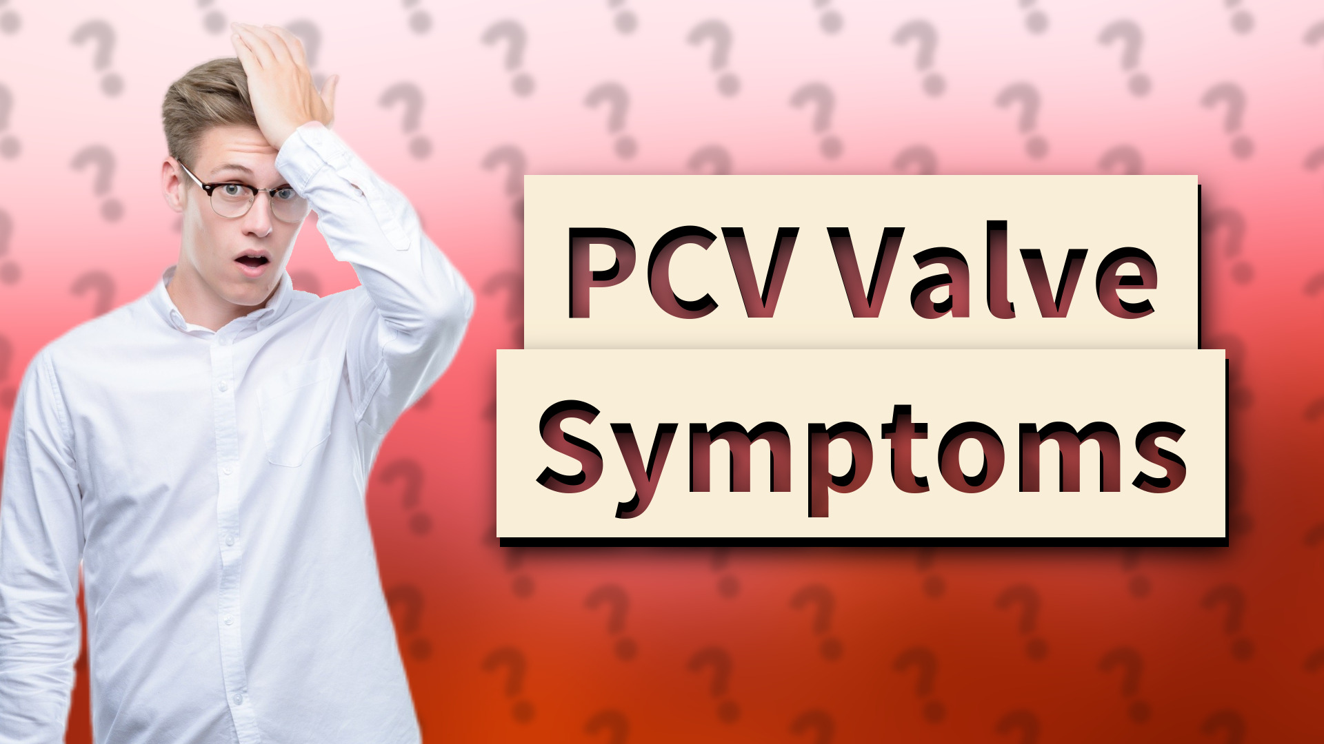 PCV Valve Symptoms