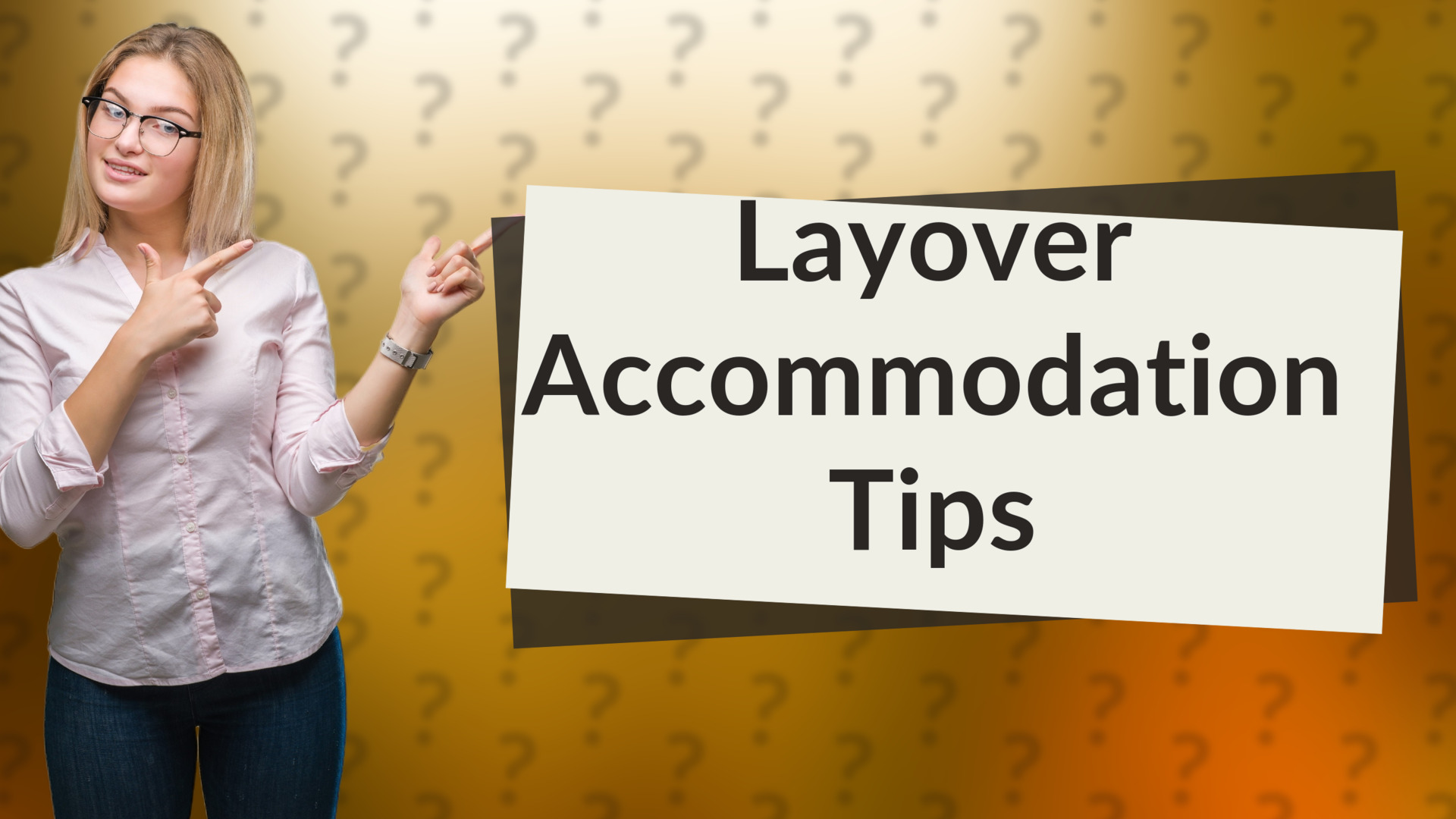 Layover Accommodation Tips