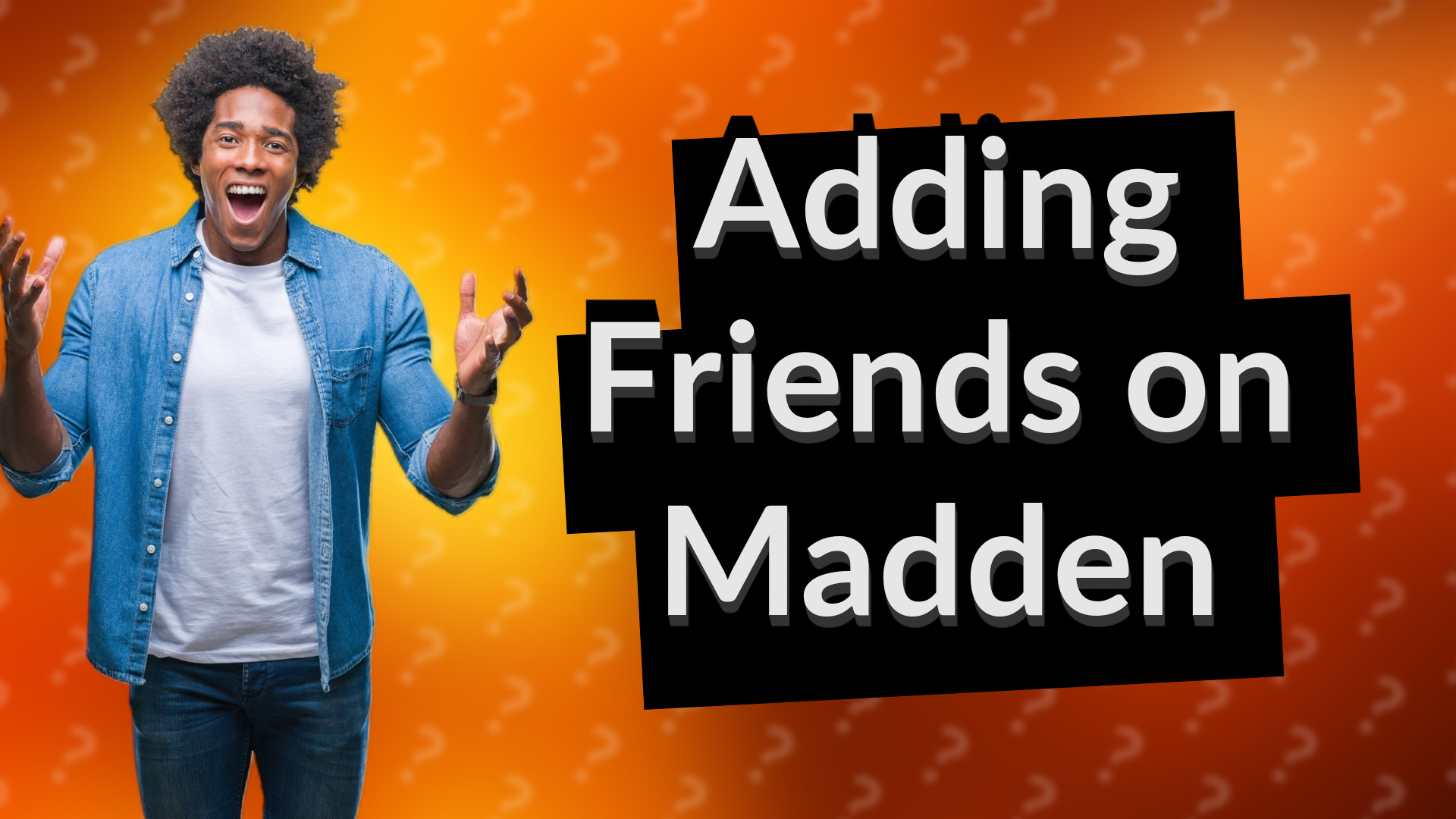 Adding Friends on Madden