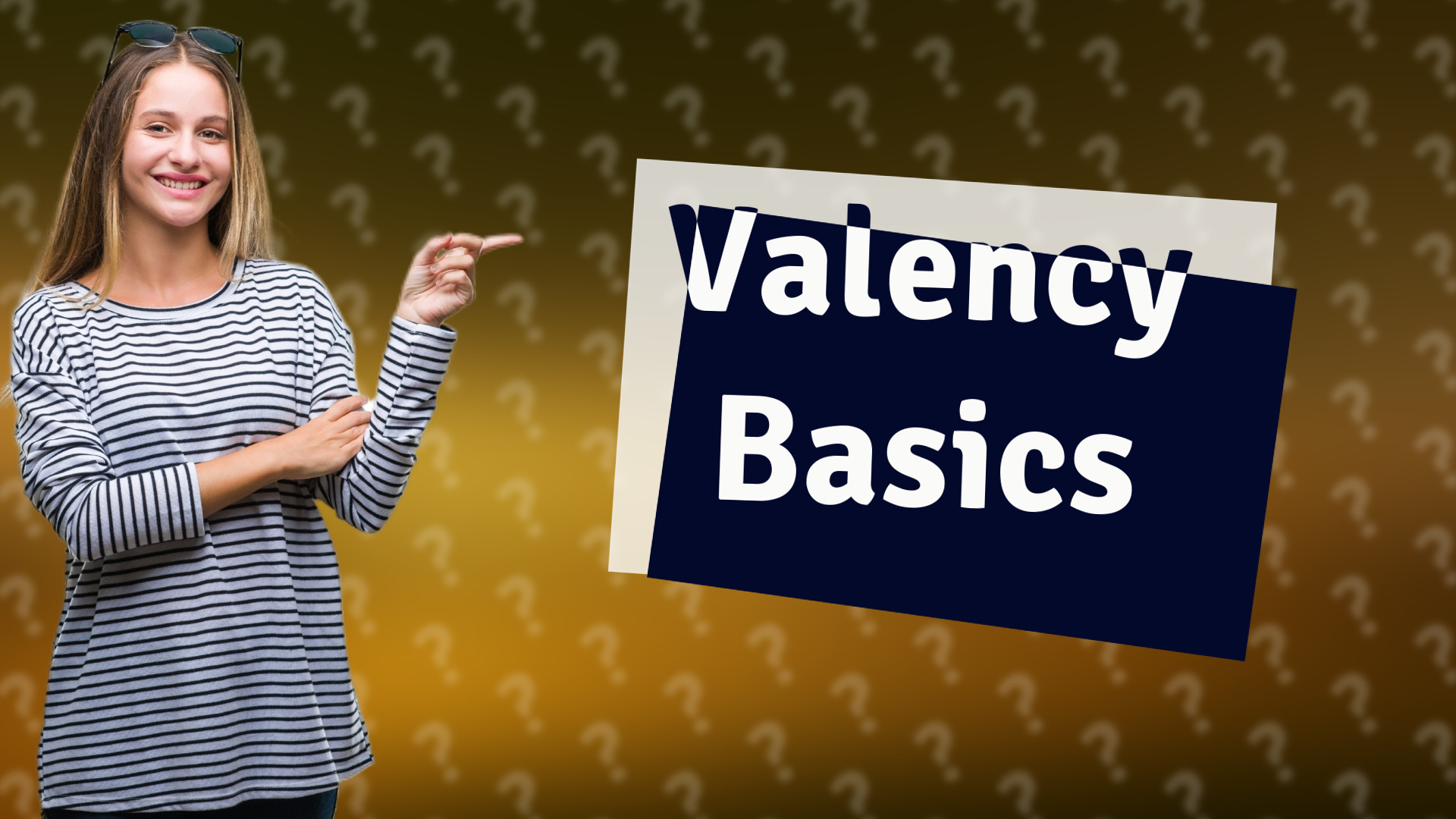Valency Basics
