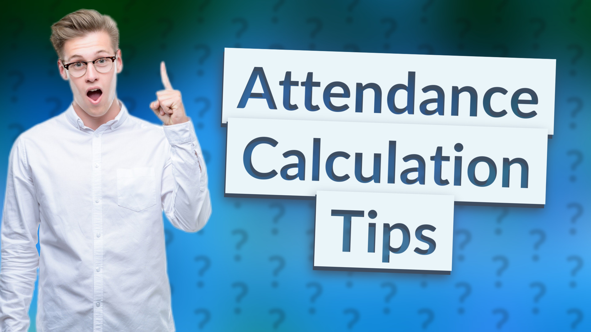 Attendance Calculation Tips