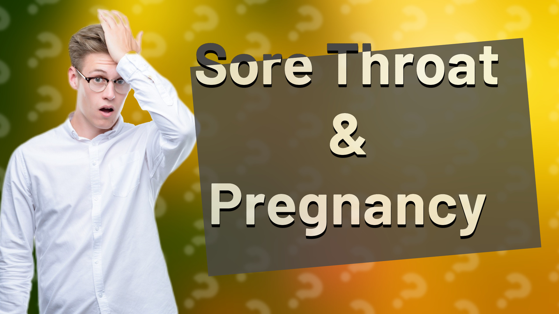 Sore Throat & Pregnancy