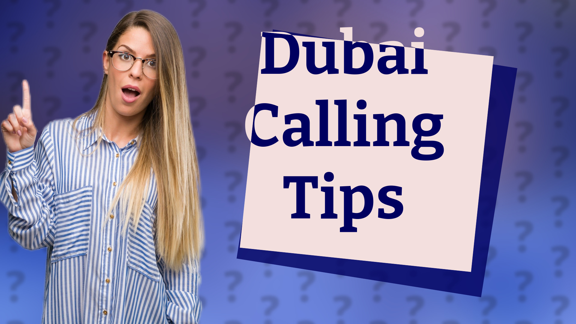 Dubai Calling Tips