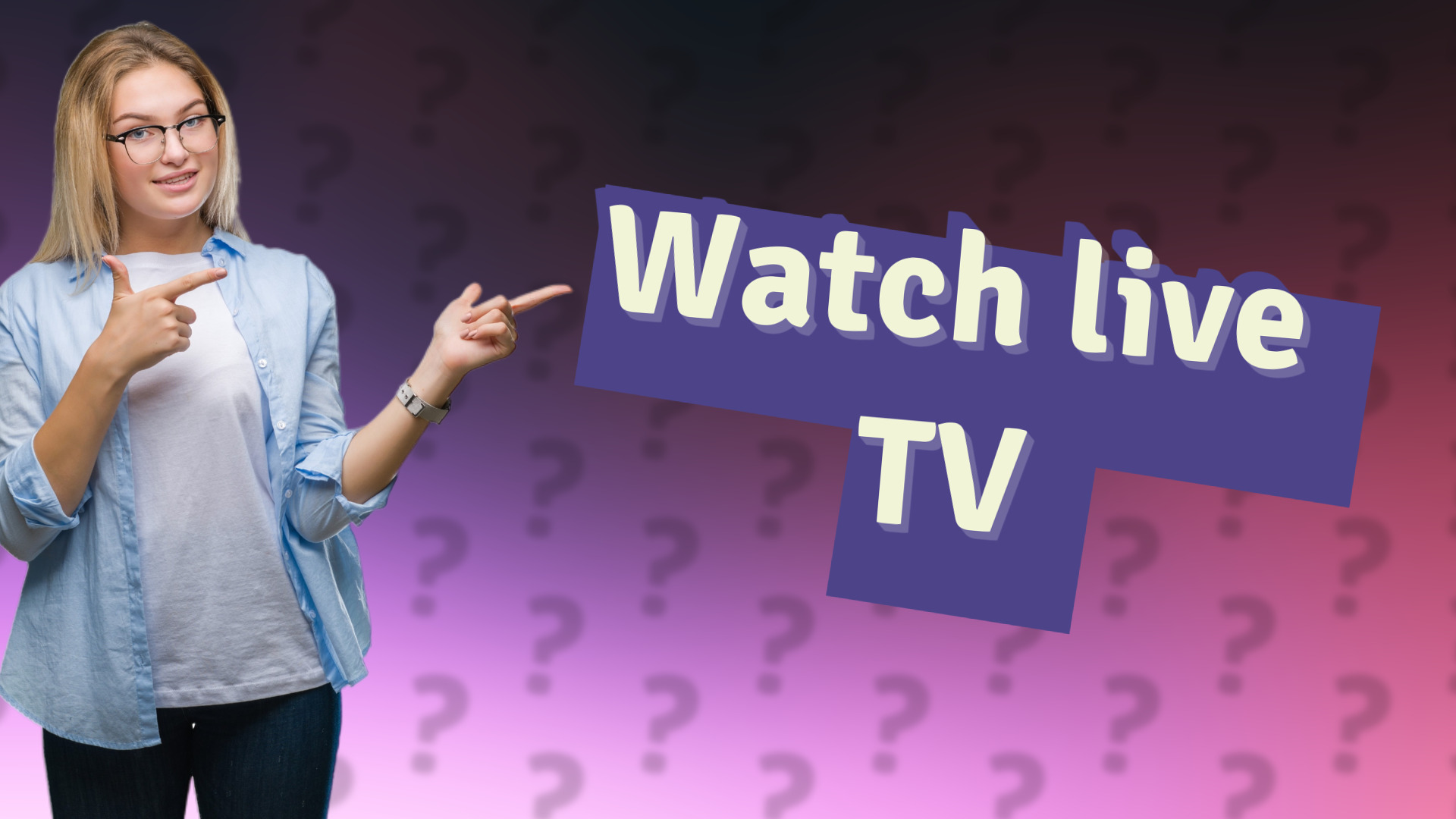 Watch live TV
