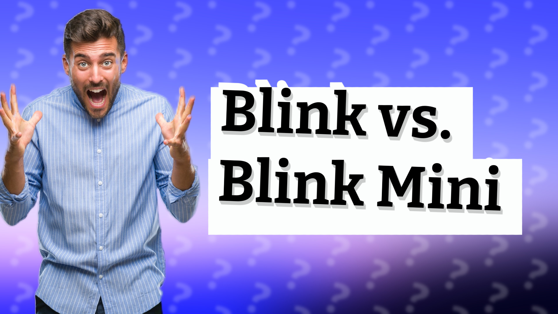 Blink vs. Blink Mini