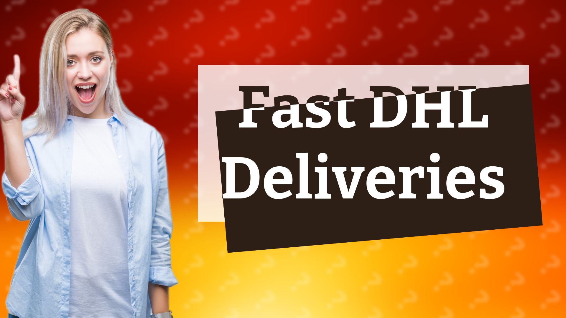 Fast DHL Deliveries