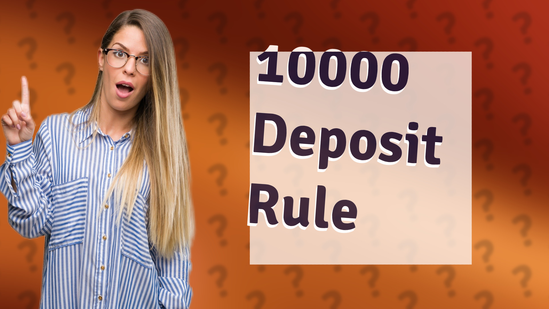 10000 Deposit Rule