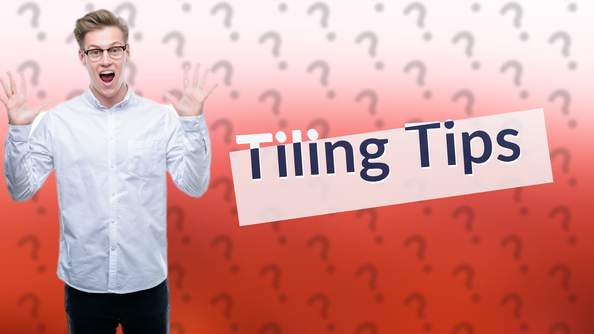 Tiling Tips
