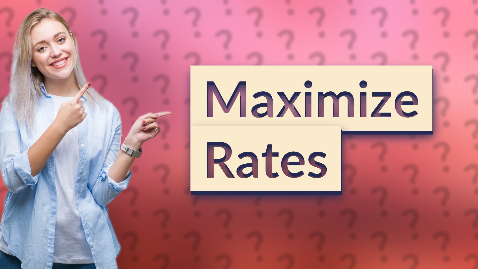Maximize Rates