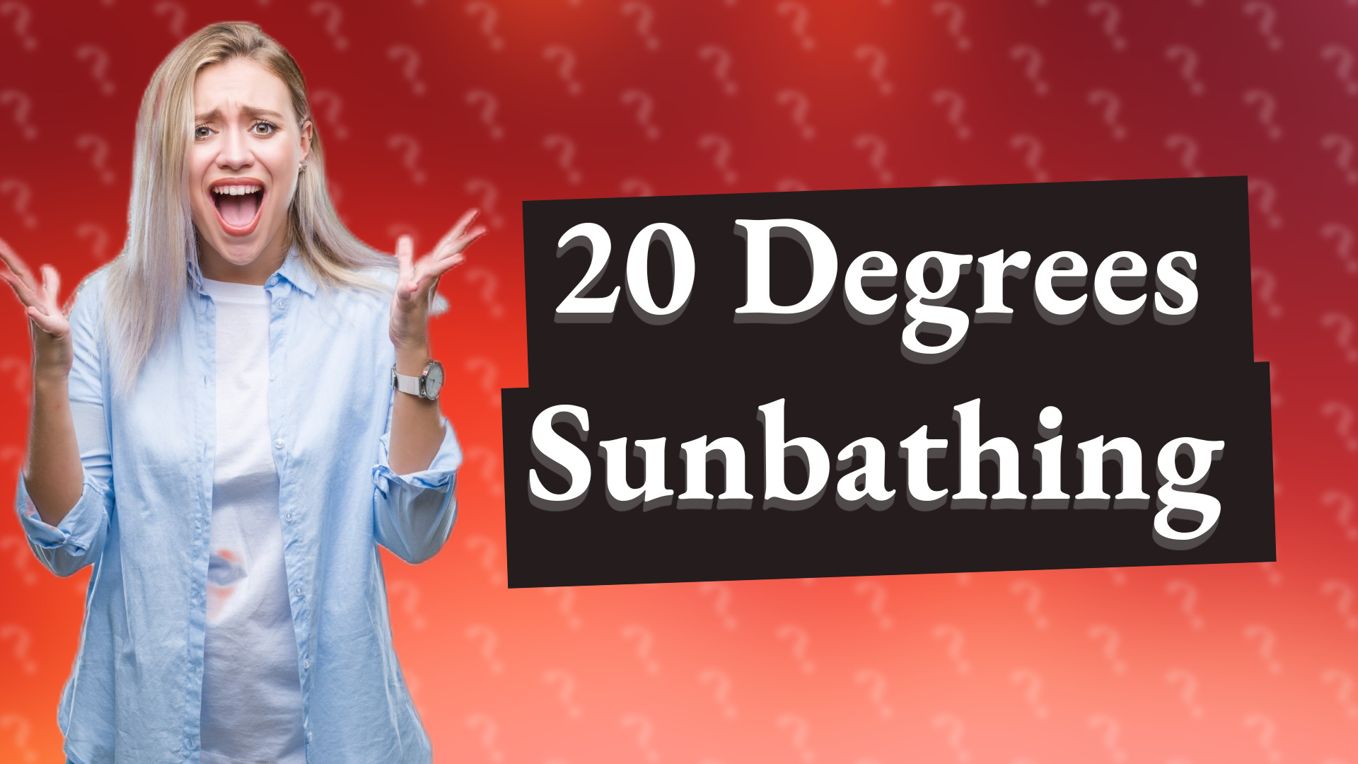 20 Degrees Sunbathing