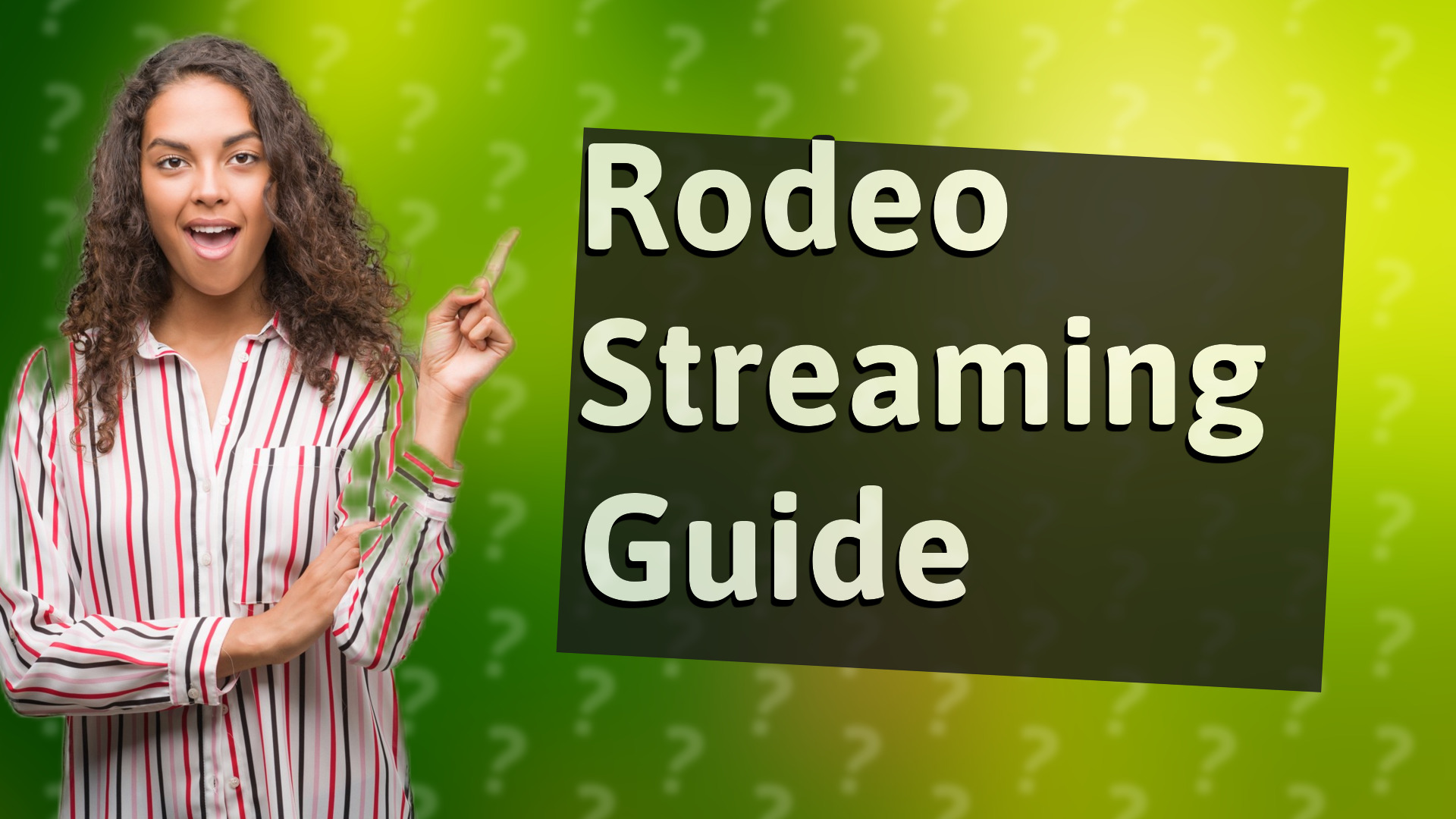 Rodeo Streaming Guide